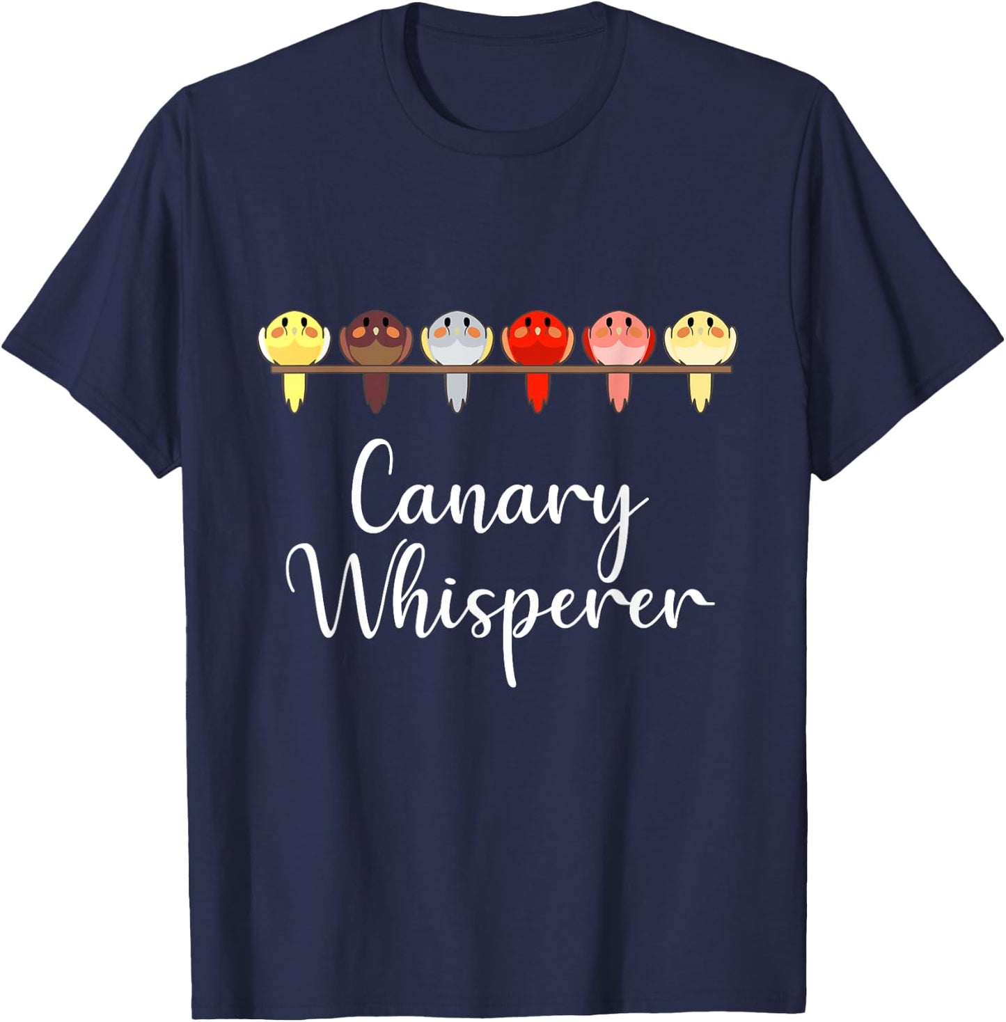 Canary Whisperer Funny Finch Songbird Pet Bird Lover Gift T-Shirt - T-Shirt | Navy