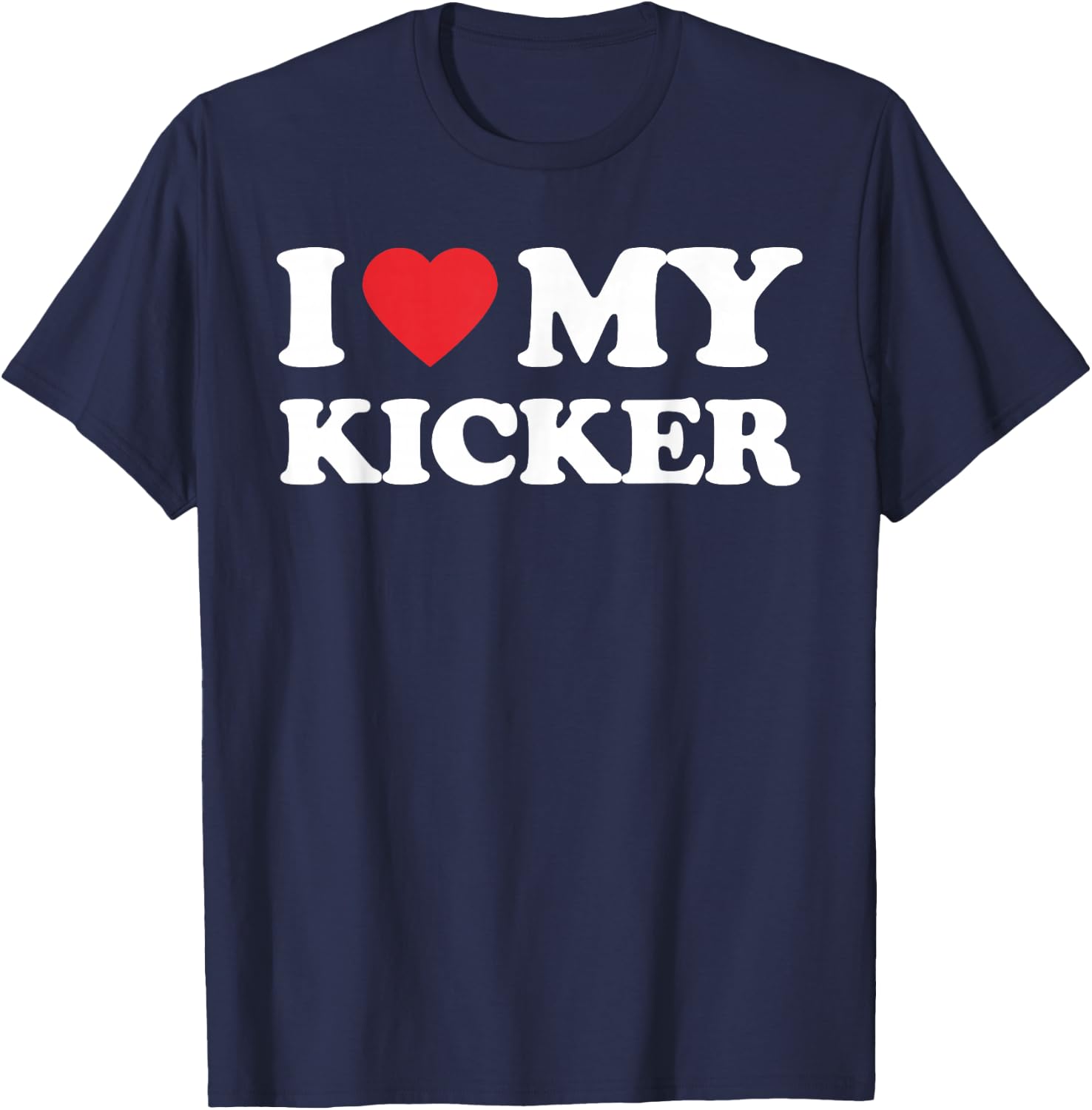 I Love My Kicker Mom Dad Mother Father Men Women Football T-Shirt - T-Shirt | Navy