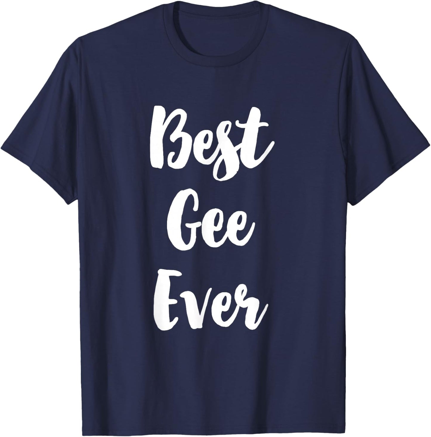 Best Gee Ever Funny Cute T-Shirt - T-Shirt | Navy