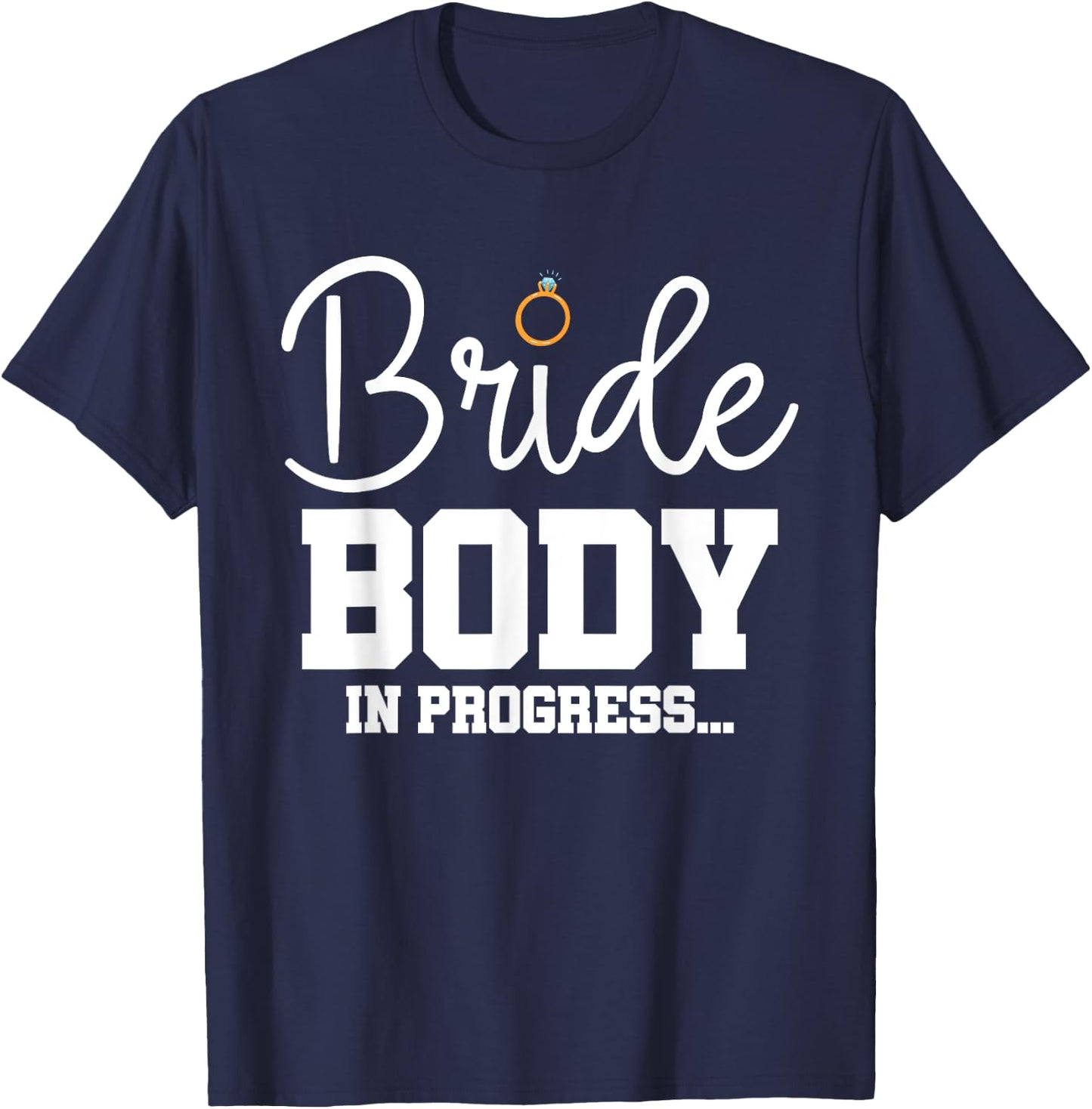 Bride Workout Sweating For My Wedding T-Shirt - T-Shirt | Navy