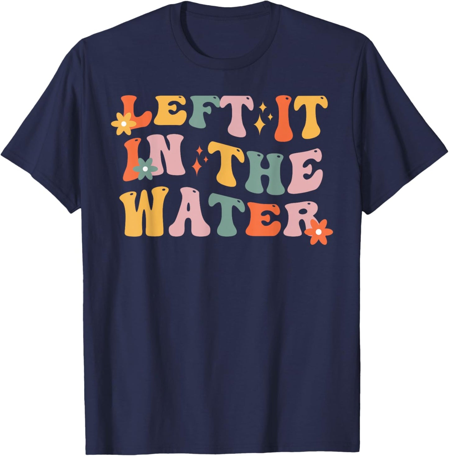 Baptism Christian Communion Left It In The Water Women Girl T-Shirt - T-Shirt | Navy
