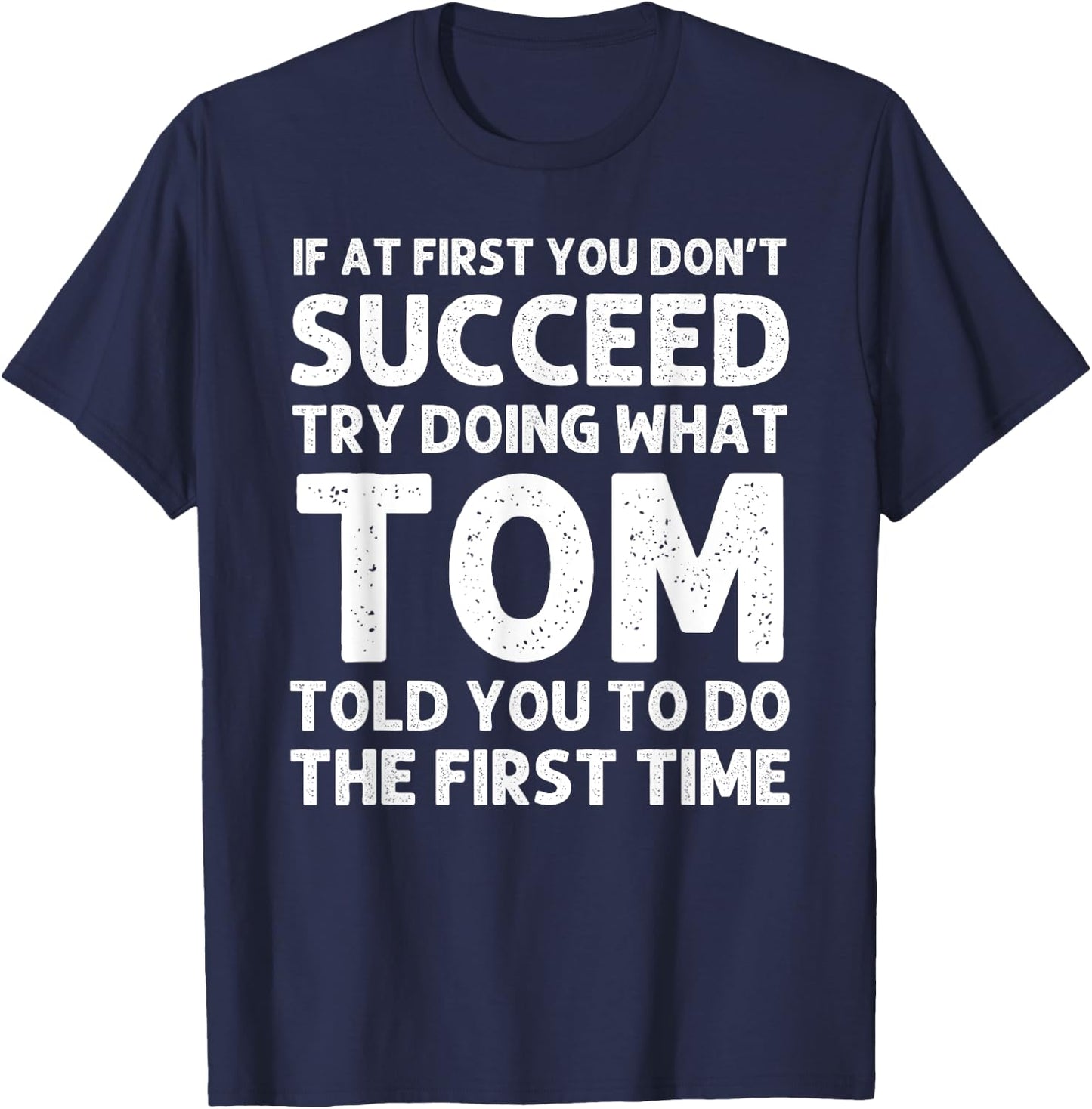 TOM Gift Name Personalized Birthday Funny Christmas Joke T-Shirt - T-Shirt | Navy