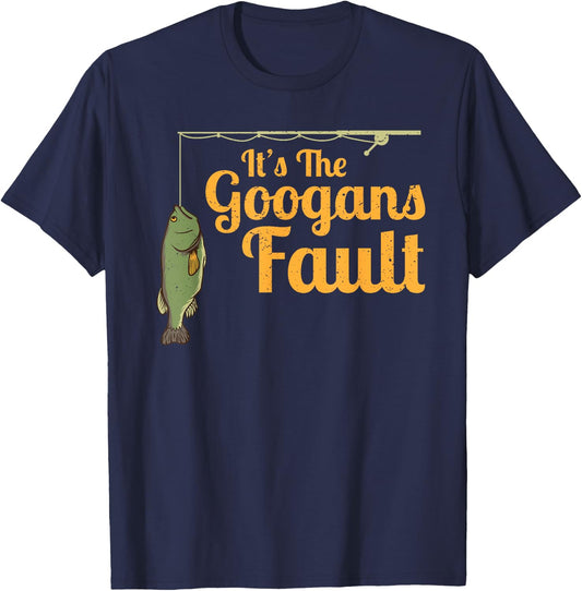 Its The Googans Fault Fishing Rod Outdoor T-Shirt - T-Shirt | Navy