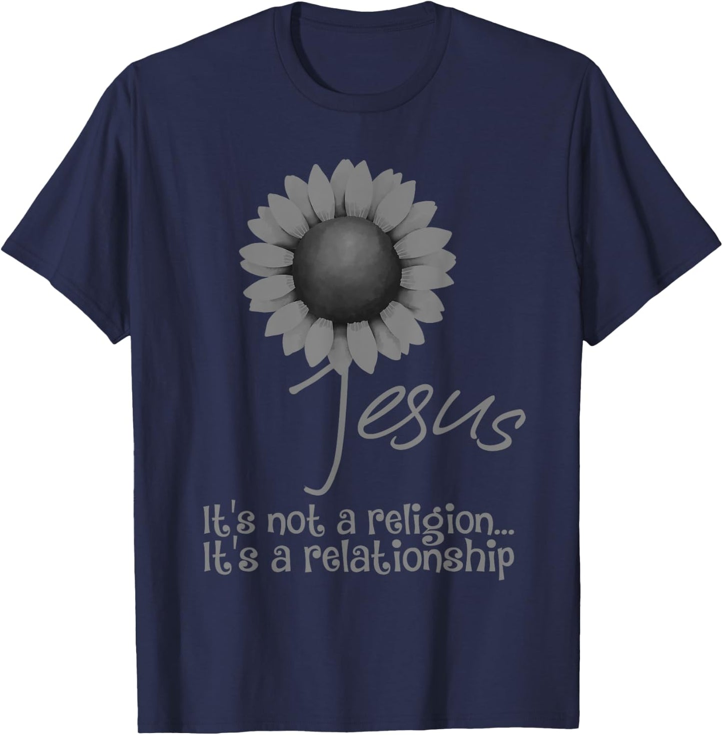 Jesus It's Not A Religion It's A Relationship Gift Men Women T-Shirt - T-Shirt | Navy