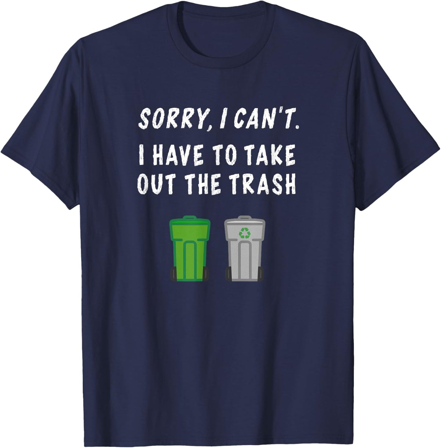 Funny Garbage Day Trash Can Recycle Shirt Take Out The Trash T-Shirt - T-Shirt | Navy