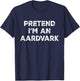 Pretend I'm An Aardvark Lazy Halloween Costume T-Shirt - T-Shirt | Navy