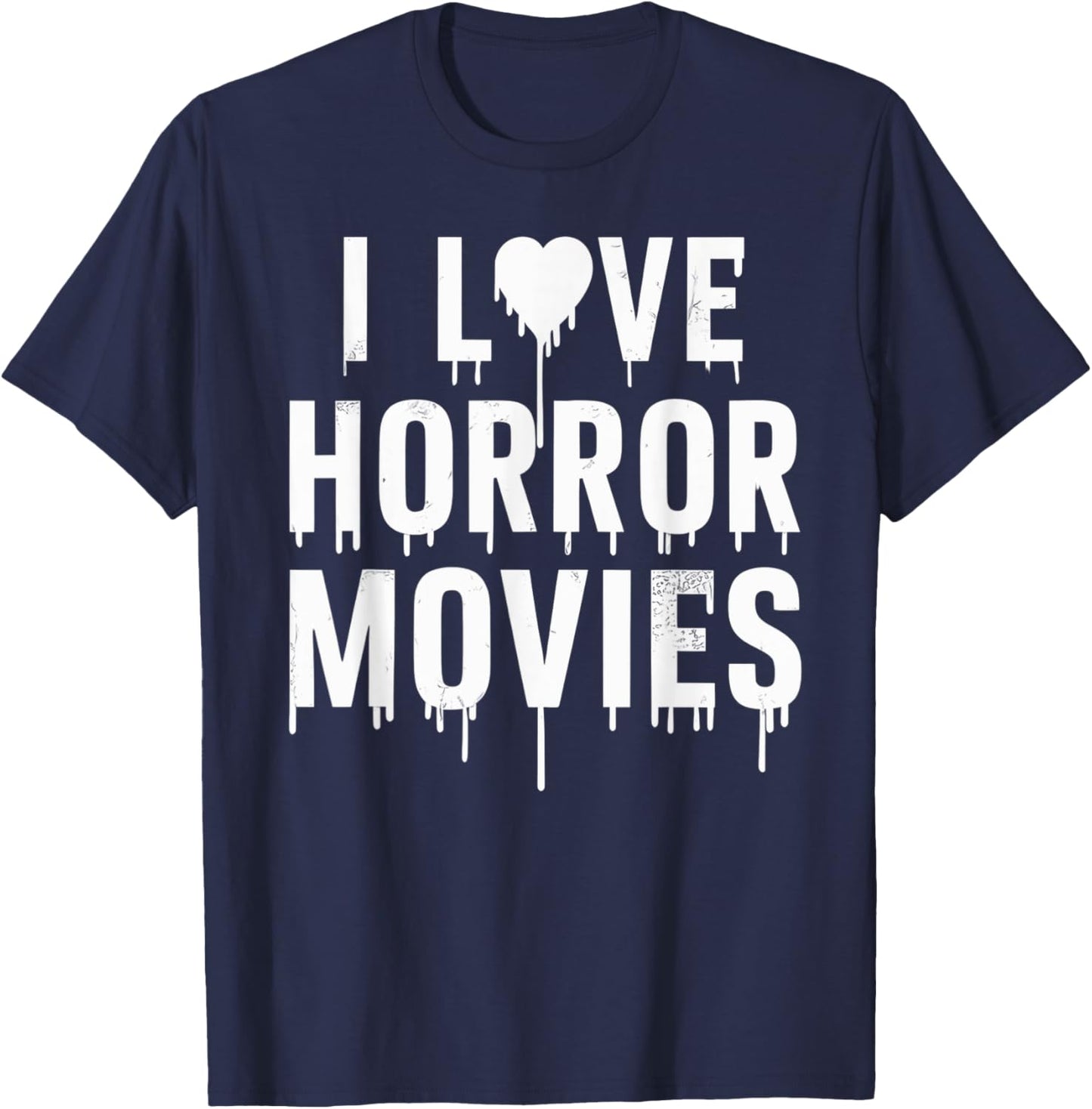 I Love Horror Movies In Halloween Day T-Shirt - T-Shirt | Navy