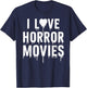 I Love Horror Movies In Halloween Day T-Shirt - T-Shirt | Navy