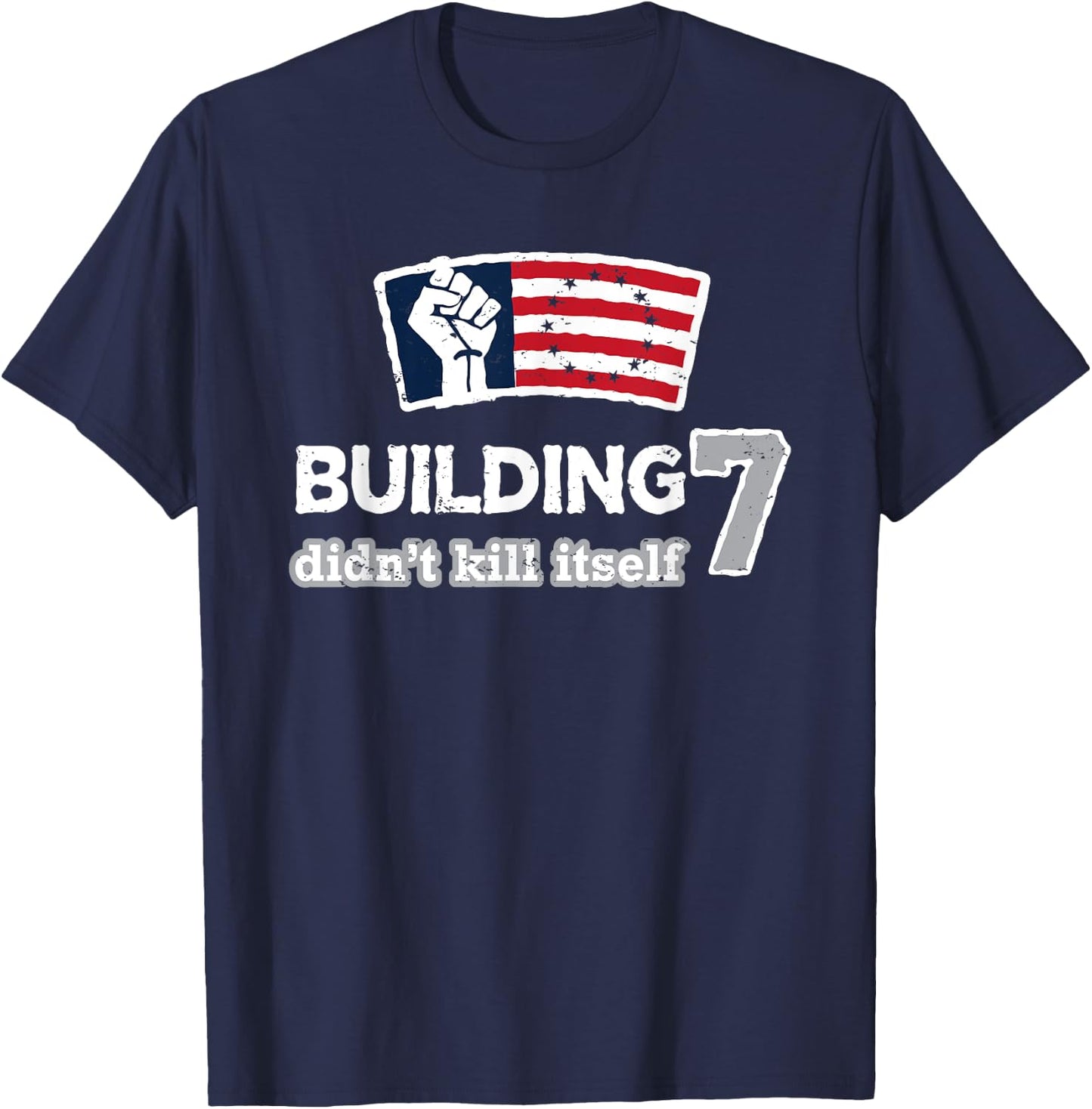 Building 7 Didn't Kill Itself T-Shirt - T-Shirt | Navy