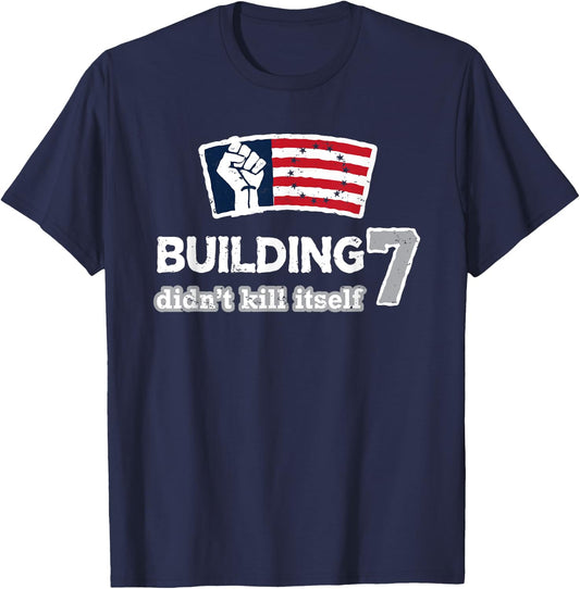 Building 7 Didn't Kill Itself T-Shirt - T-Shirt | Navy