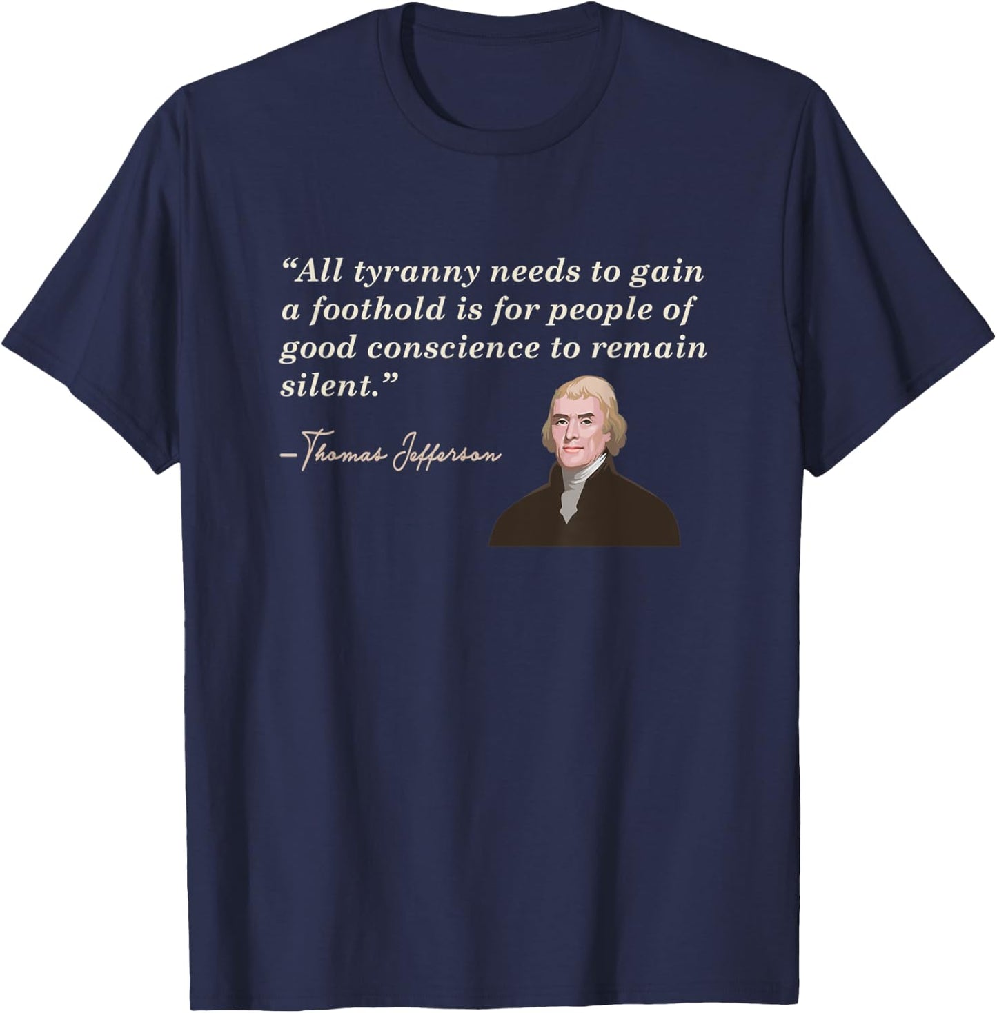 All Tyranny needs Thomas Jefferson Patriotic Women Men T-Shirt - T-Shirt | Navy