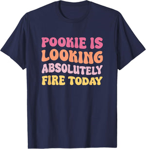 Pookie Is Looking Absolutely Fire Today T-Shirt - T-Shirt | Navy