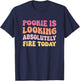 Pookie Is Looking Absolutely Fire Today T-Shirt - T-Shirt | Navy