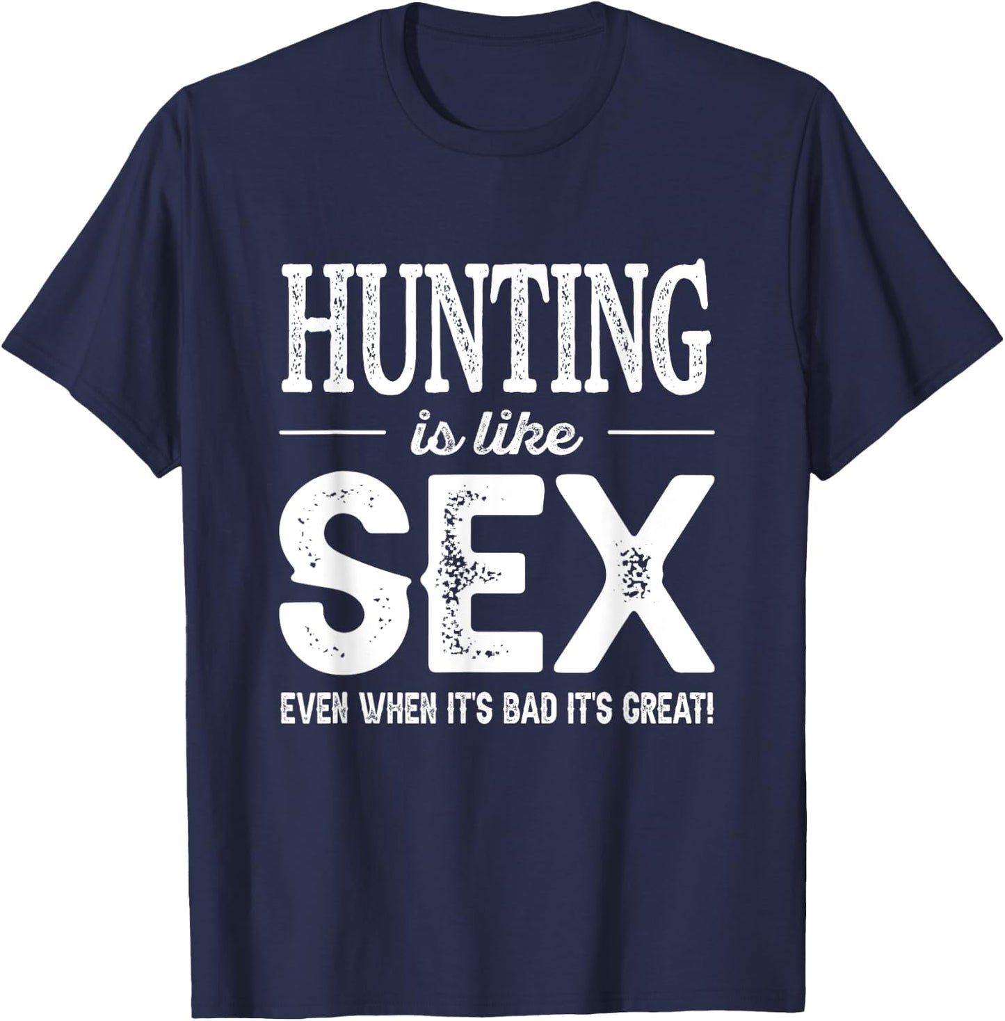Hunting Gifts Women Hunting Is Like Sex Funny Hunter T-Shirt - T-Shirt | Navy