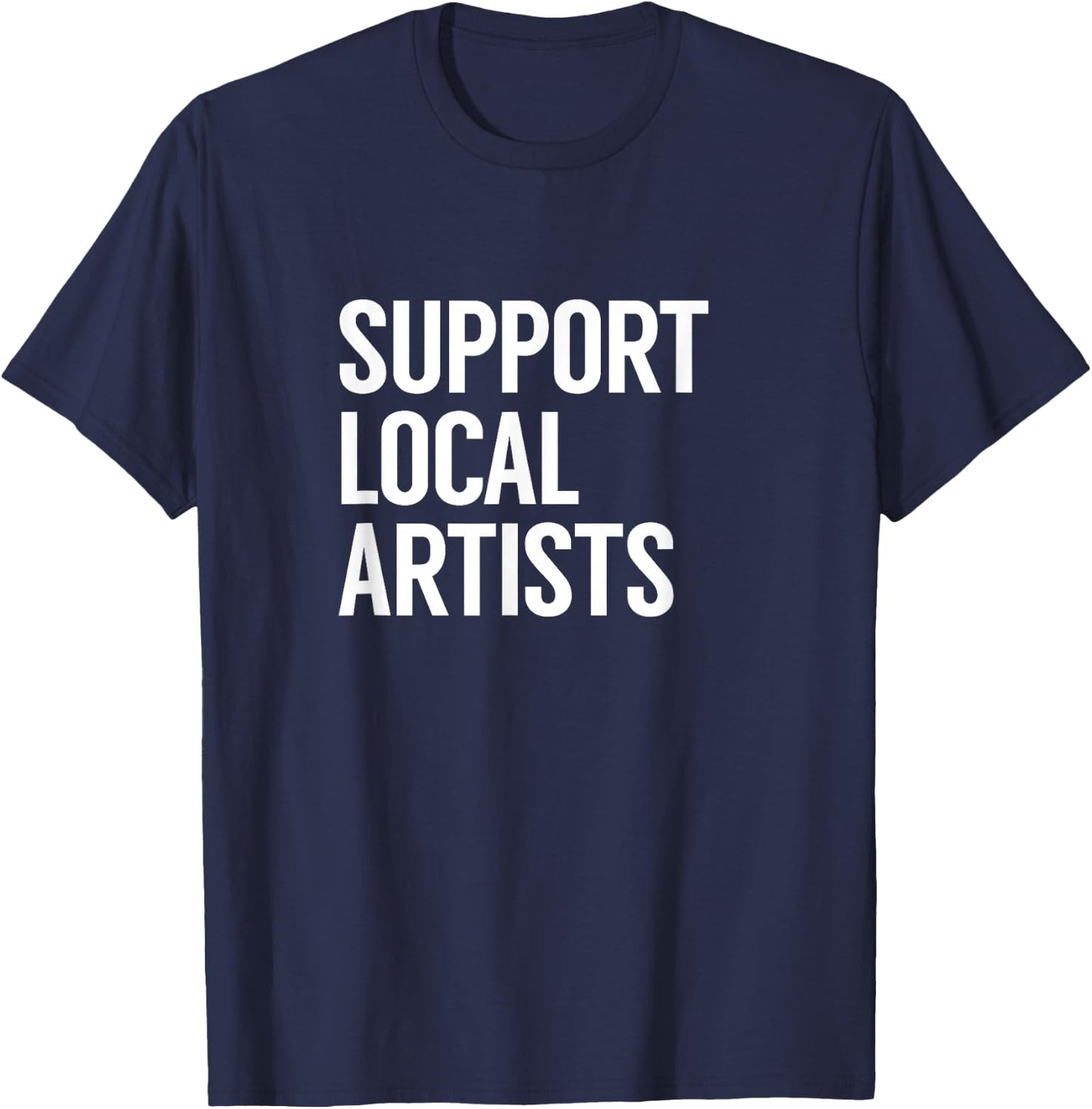 Support Local Artists T-Shirt - T-Shirt | Navy