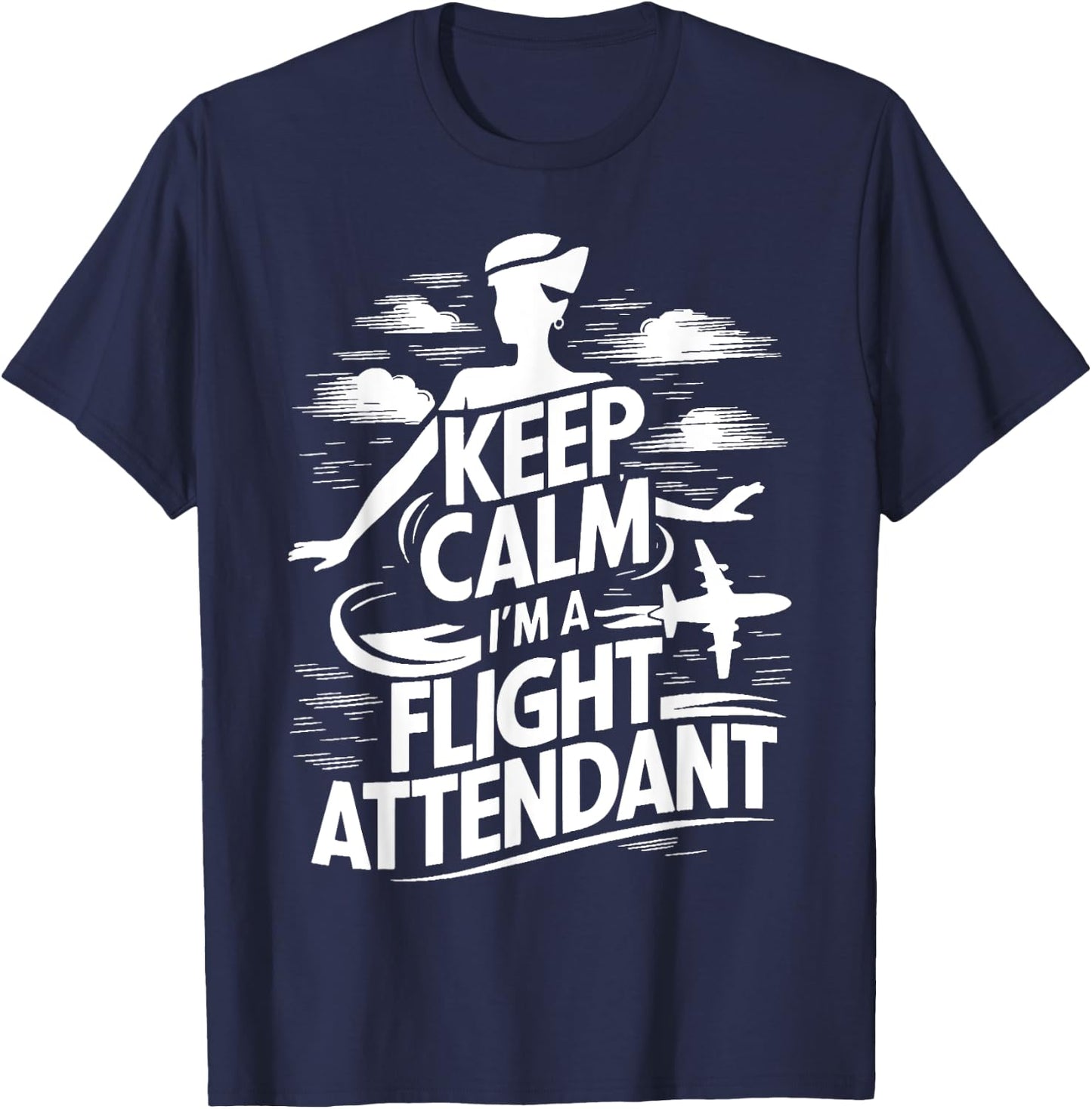 Keep Calm im a Flight Attendant T-Shirt - T-Shirt | Navy