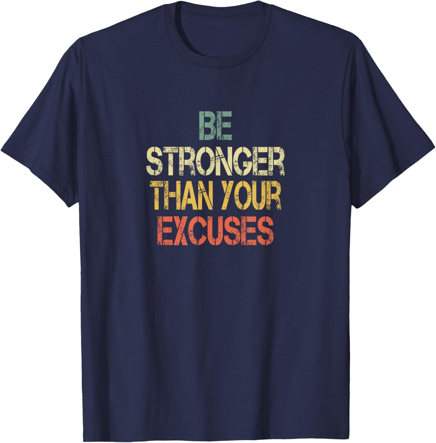 Retro Motivational Fun Workout Be Stronger Than Your Excuses T-Shirt - T-Shirt | Navy