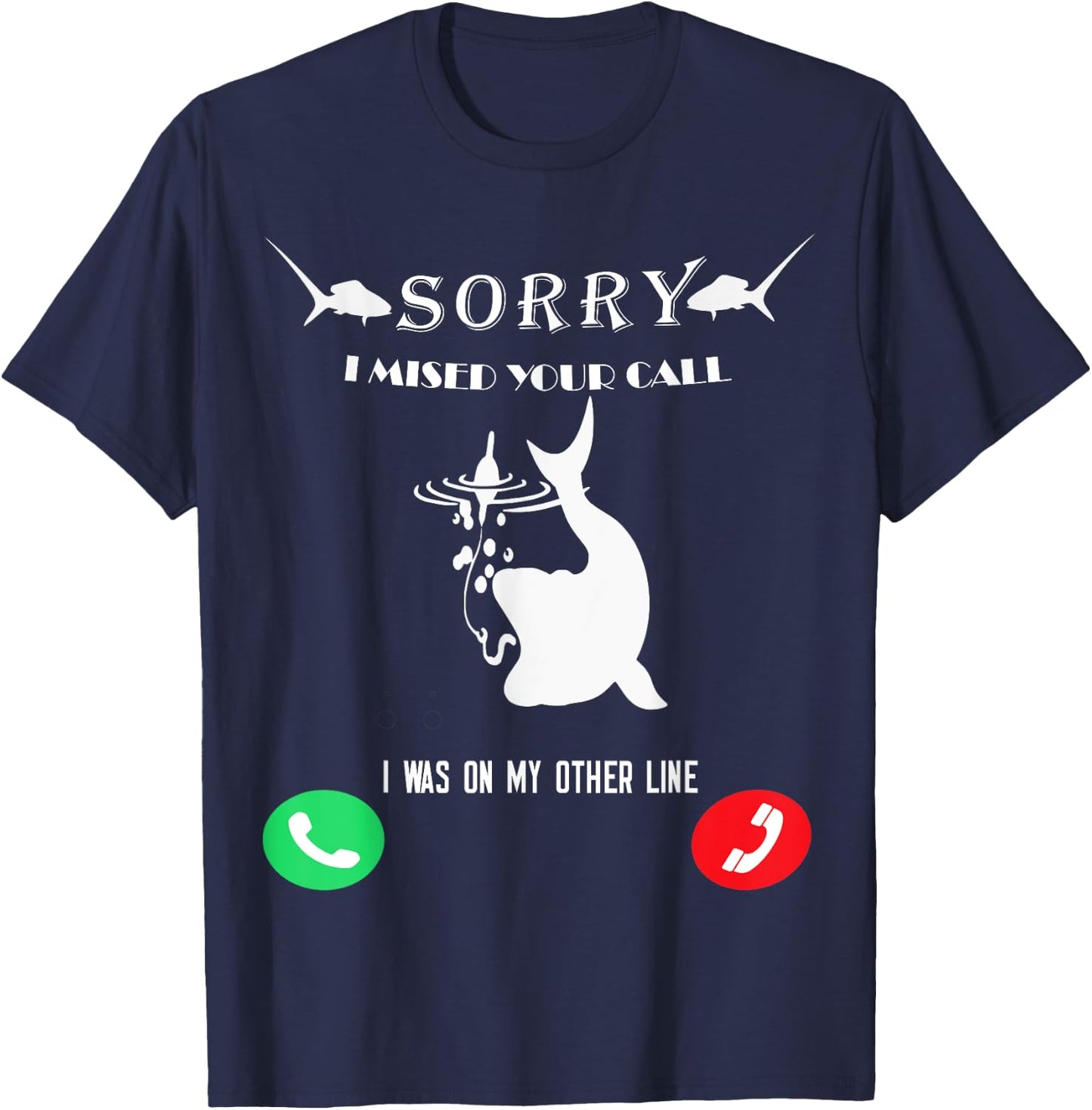 Funny Fishing Missed Call T-Shirt - T-Shirt | Navy