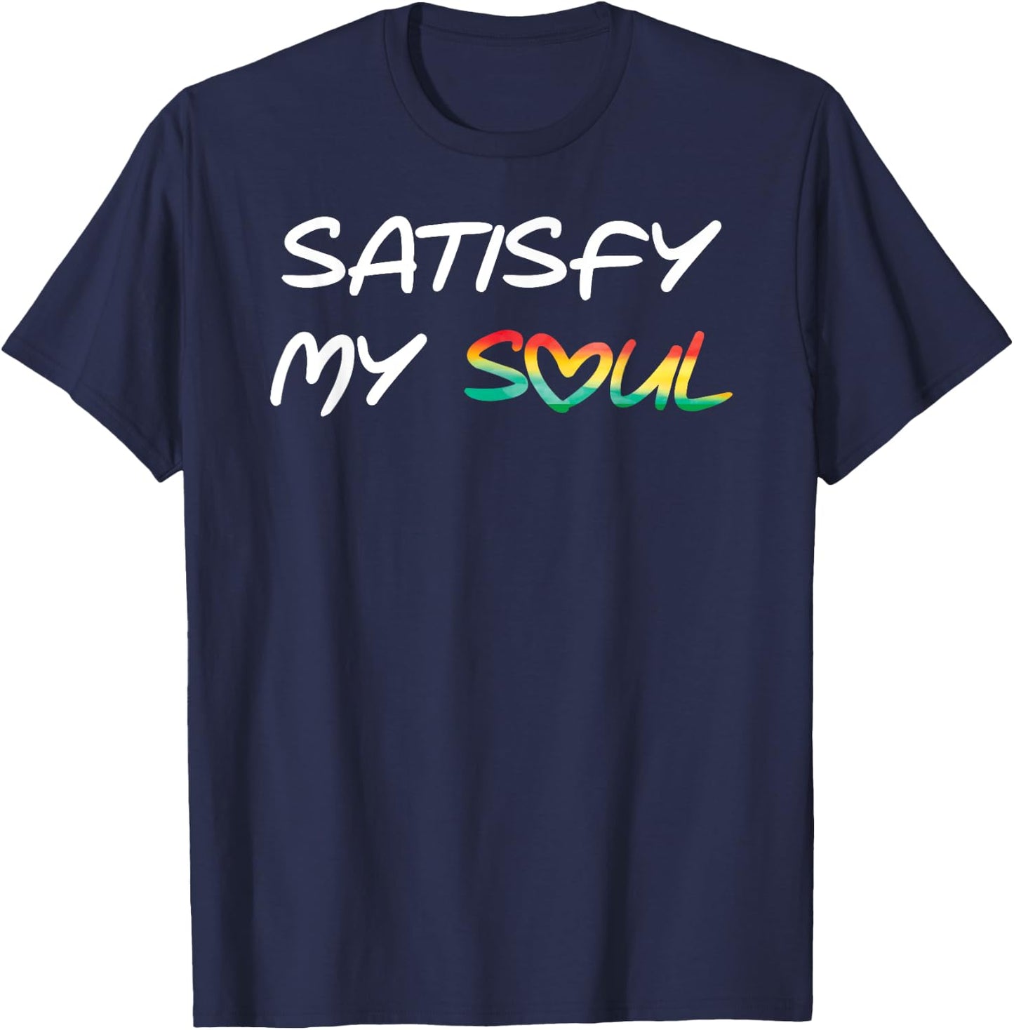Satisfy My Soul Cool Reggae Roots Rasta T-Shirt - T-Shirt | Navy