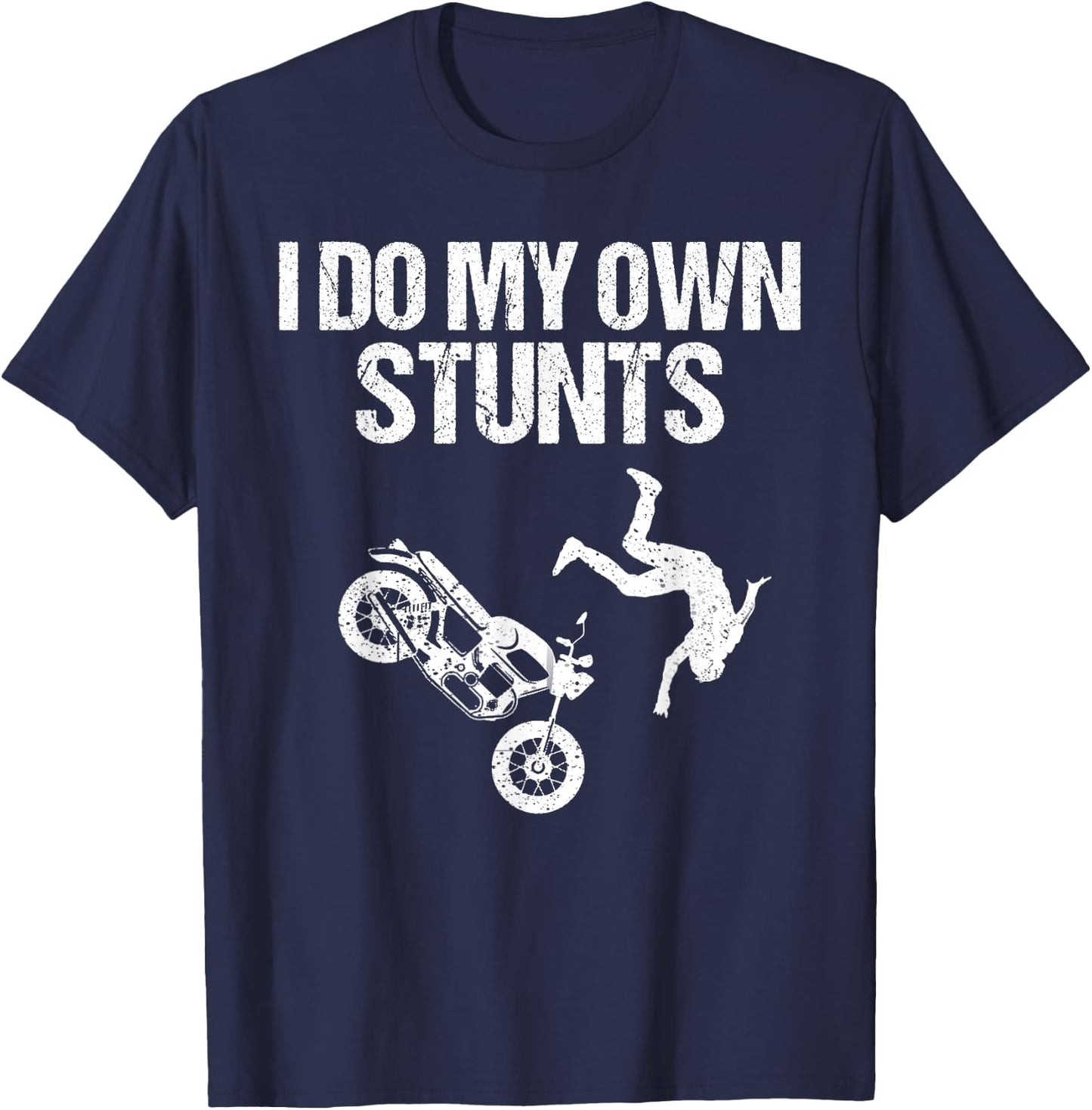 Funny I Do My Own Stunts Cool Motorcycle Gift Women T-Shirt - T-Shirt | Navy