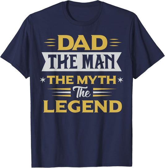 Dad the Men the Myth the Legend Gifts for Lover Fathers Day T-Shirt - T-Shirt | Navy