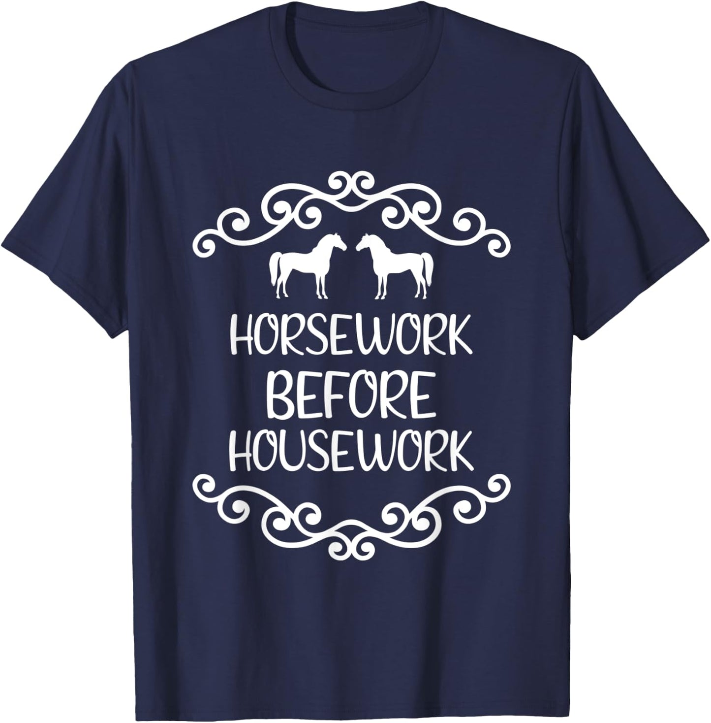 Horsework before housework T-Shirt - T-Shirt | Navy