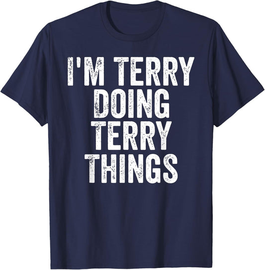 I'm Terry Doing Terry Things Shirt Personalized First Name T-Shirt - T-Shirt | Navy