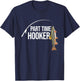 Part Time Hooker Brook Trout Funny Fishing Gifts T-Shirt - T-Shirt | Navy