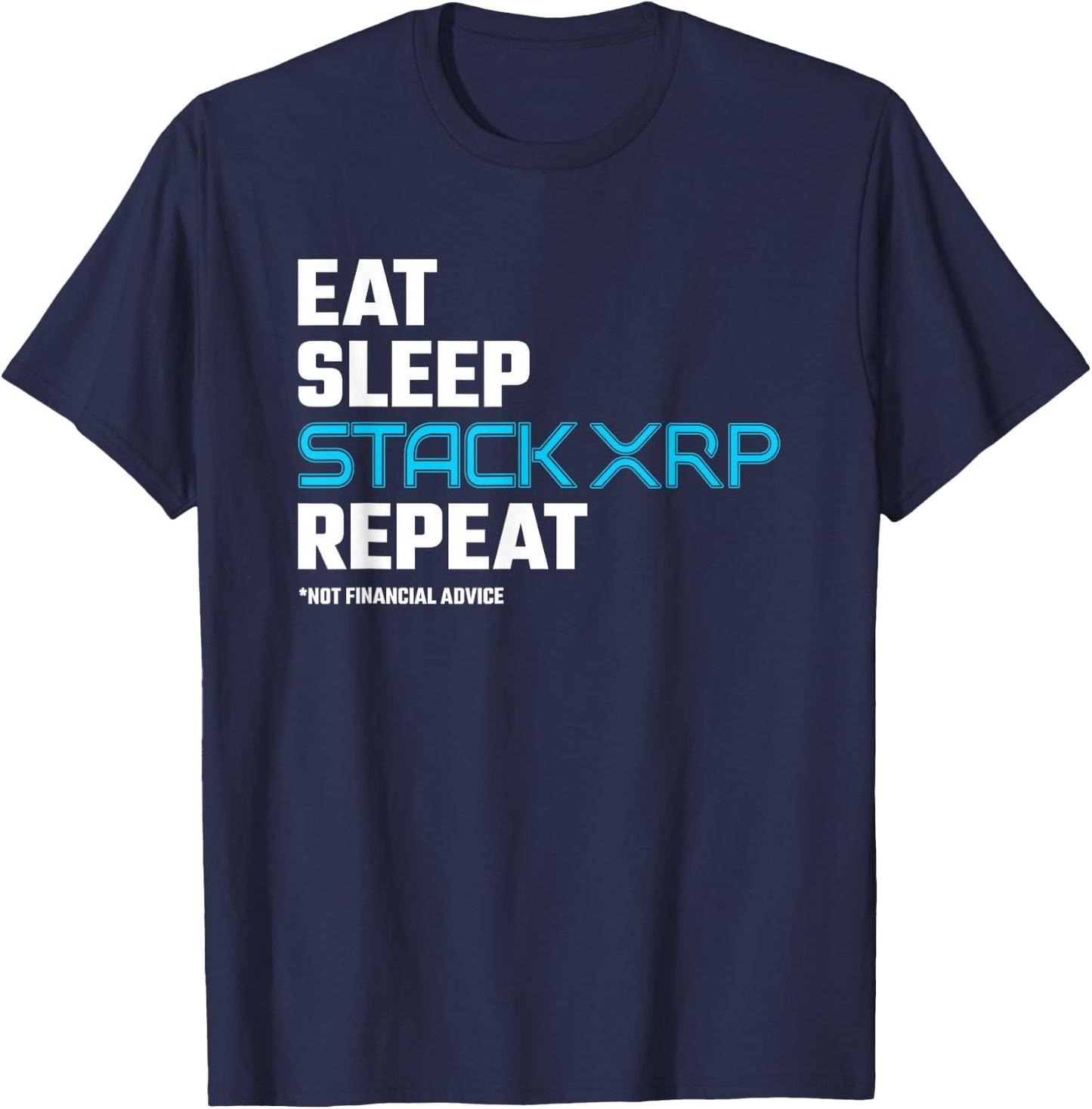 XRP Crypto - Eat Sleep Stack XRP - XRP Cryptocurrency - XRP T-Shirt - T-Shirt | Navy