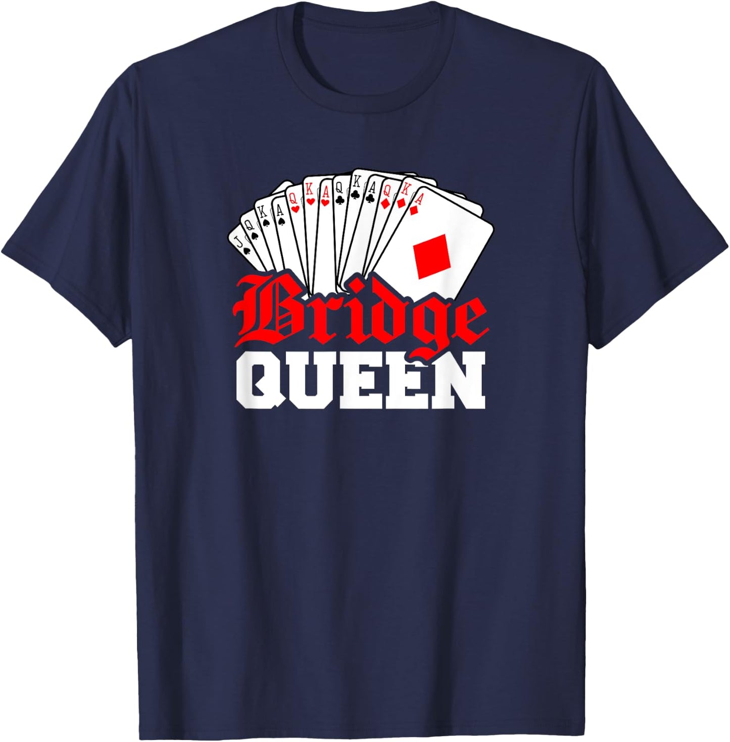 Funny Bridge Card Game Gift Lover Bridge Queen T-Shirt - T-Shirt | Navy