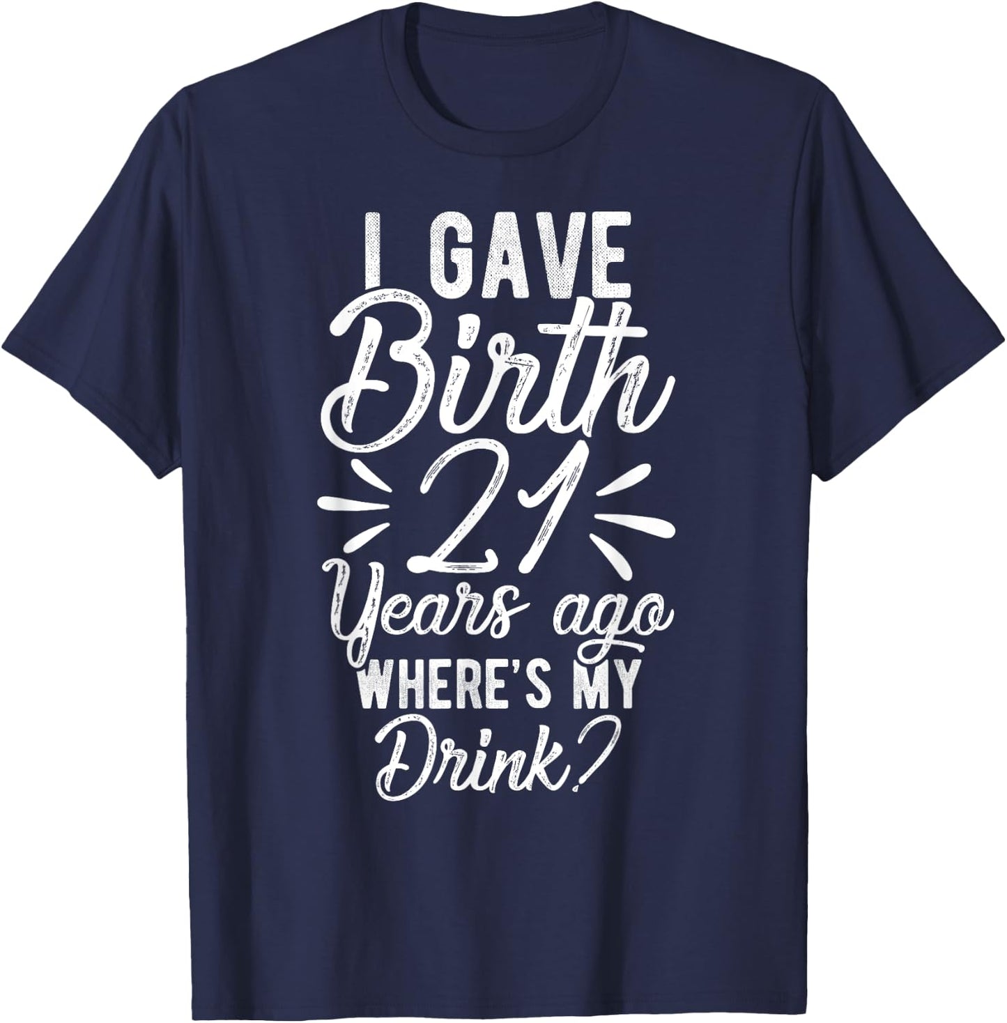 21st Birthday Mom of 21 Year Old Son Daughter Birthday T-Shirt - T-Shirt | Navy