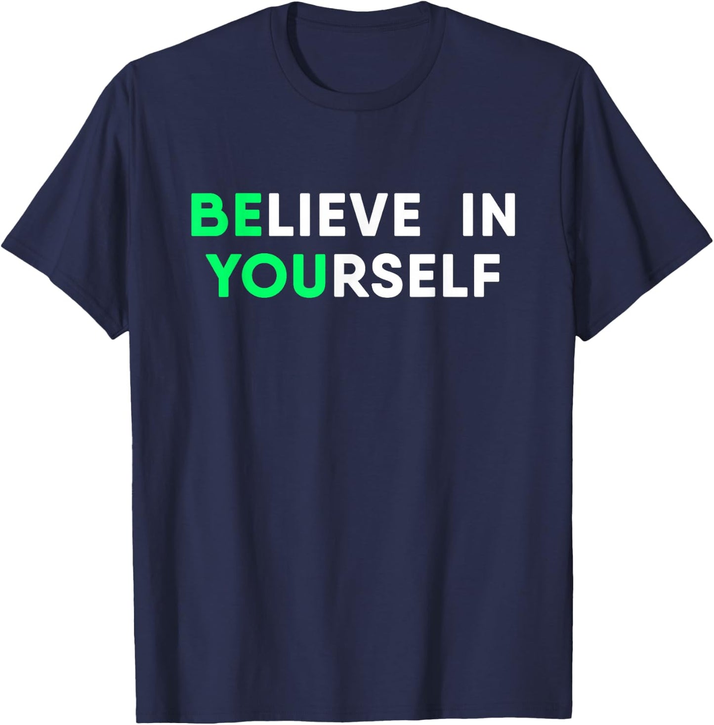 Motivation Quote Believe in Yourself Inspirational T-Shirt - T-Shirt | Navy