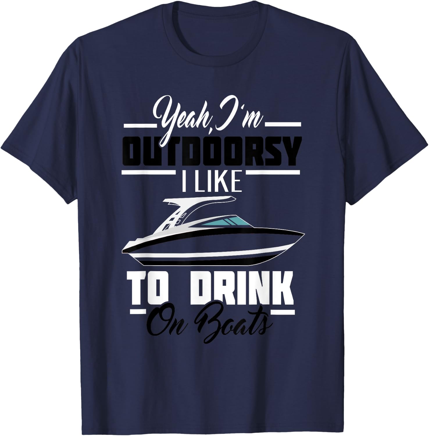 Funny Boat shirt for the lake - I like to drink on boats T-Shirt - T-Shirt | Navy