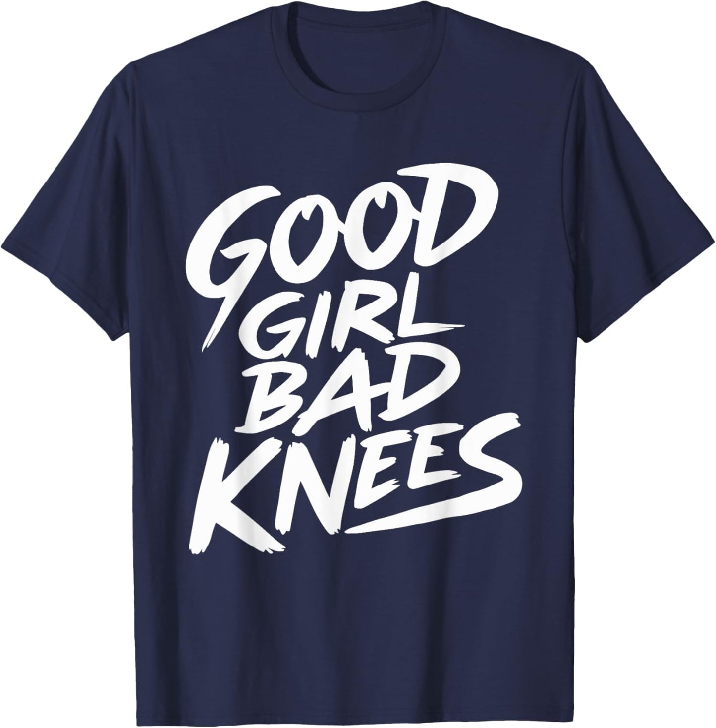Good Girl Bad Knees T-Shirt - T-Shirt | Navy