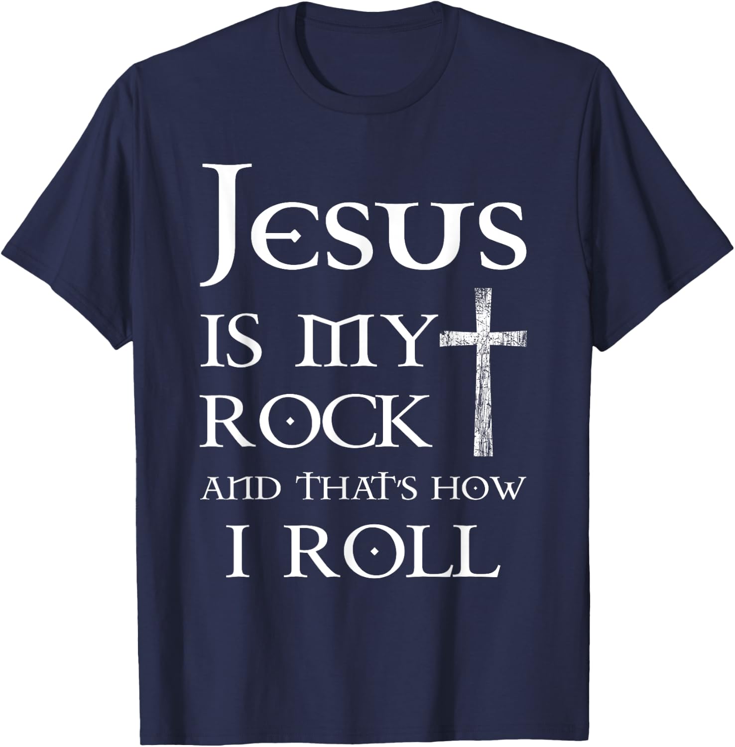Jesus Is My Rock And That’s How I Roll T-Shirt - T-Shirt | Navy
