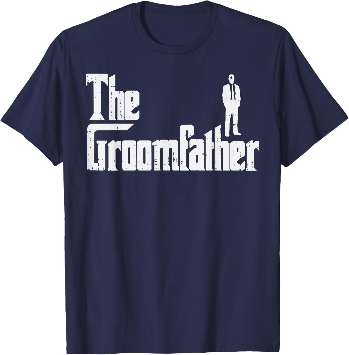 Groom Father Funny Wedding Party Rehearsal Dinner Dad Gift T-Shirt - T-Shirt | Navy