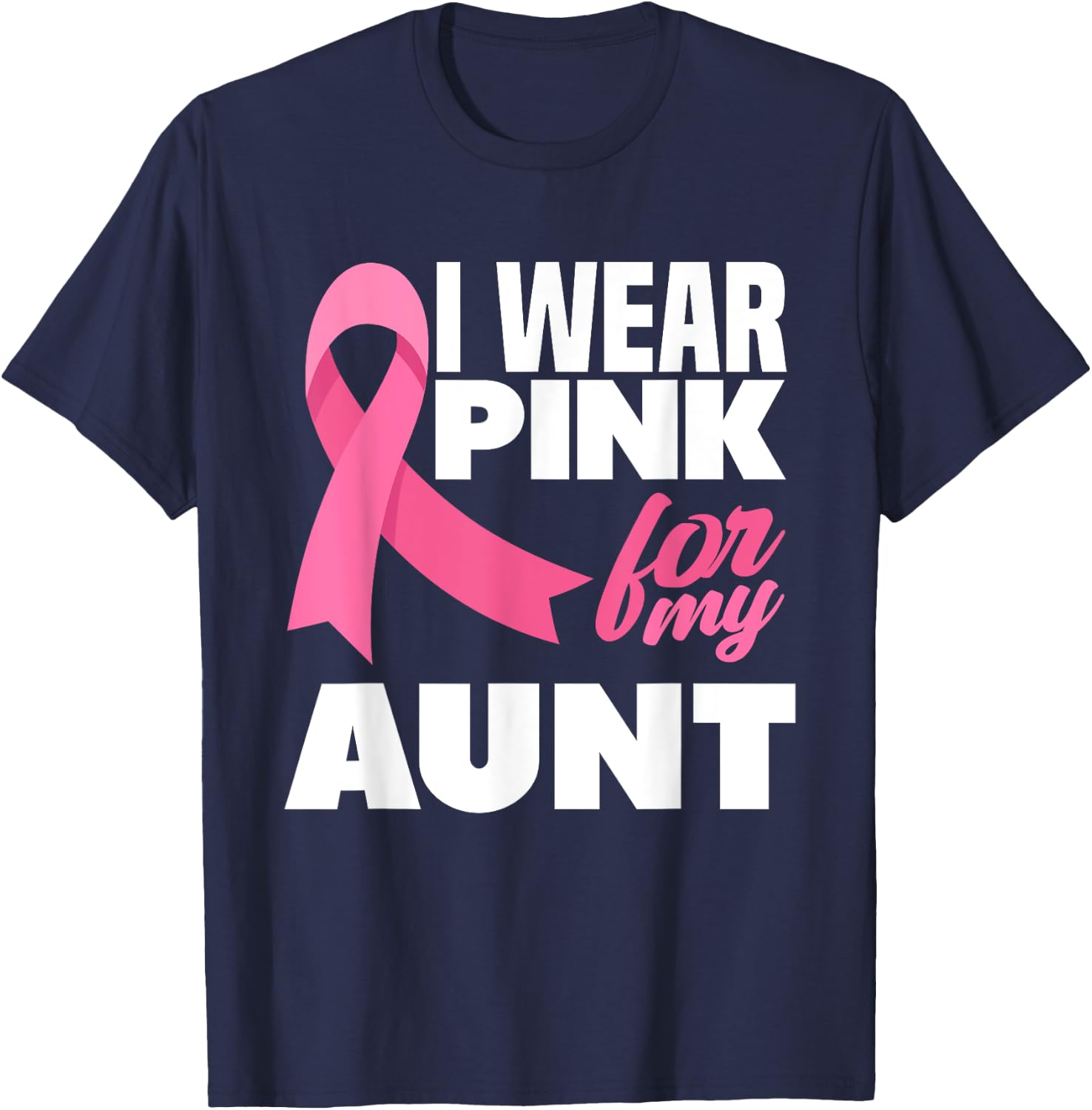 I Wear Pink For My Aunt Auntie Breast Cancer Awareness T-Shirt - T-Shirt | Navy
