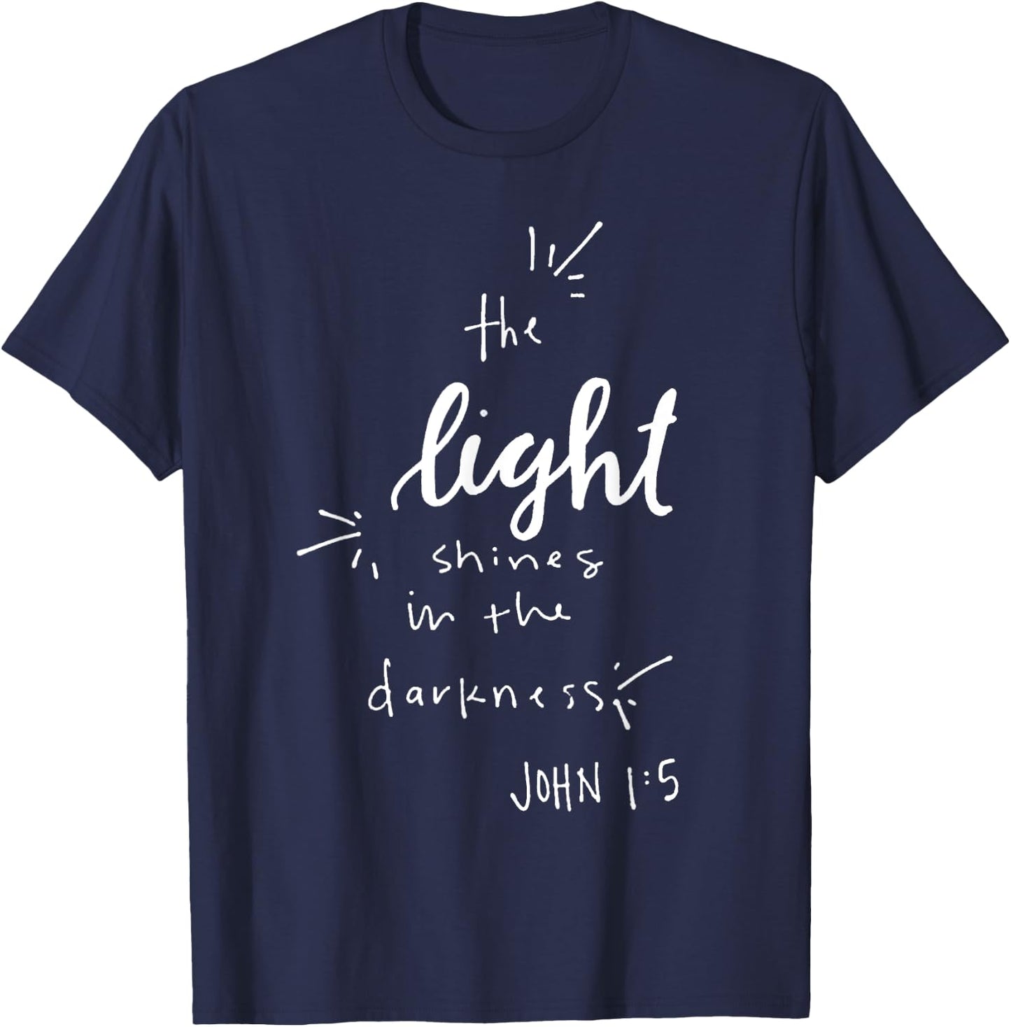 The Light Shines in the Darkness - John 1:5 Christian Jesus T-Shirt - T-Shirt | Navy