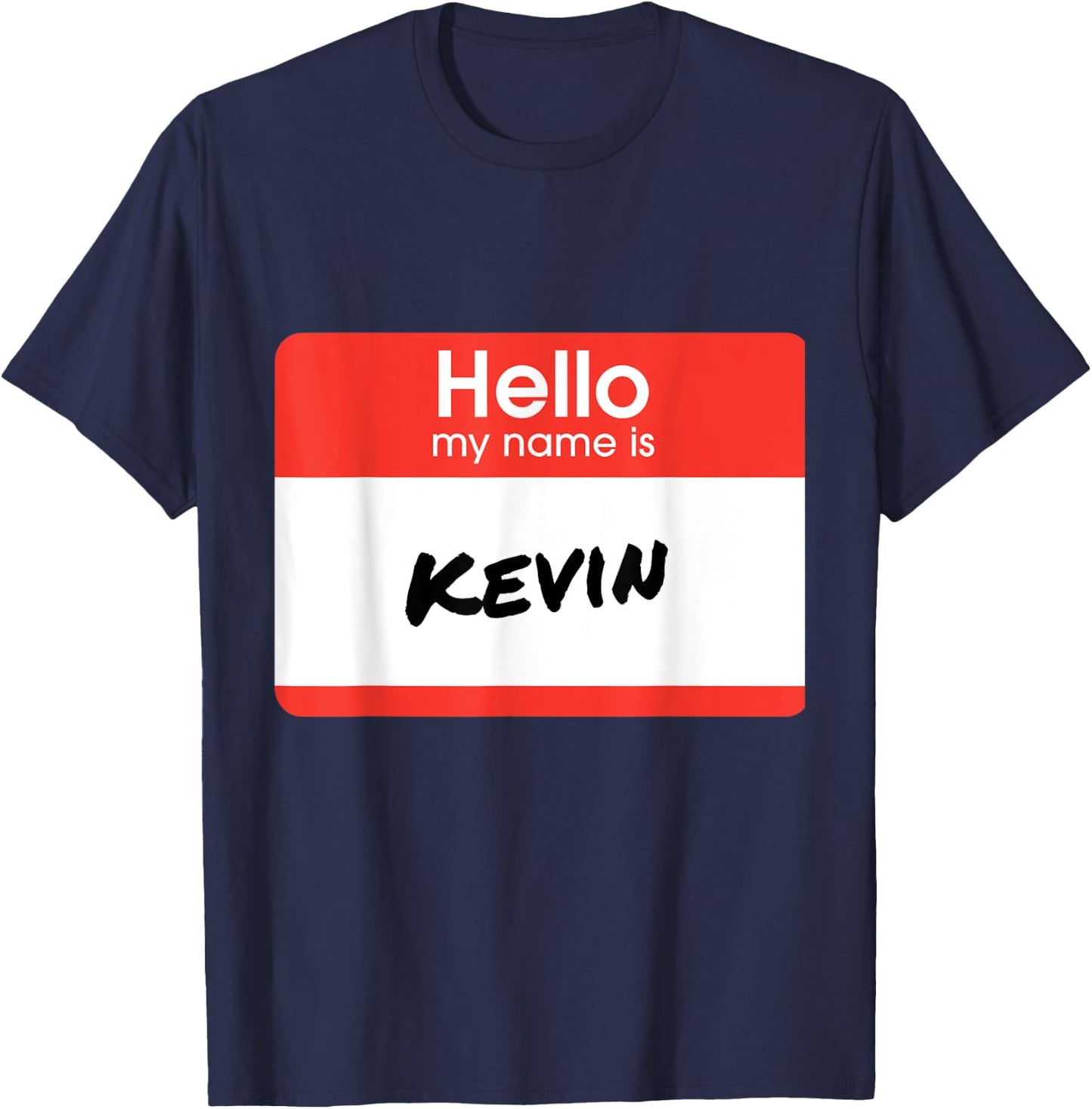Hello My Name Is Kevin Funny Personalized Gift T-Shirt - T-Shirt | Navy