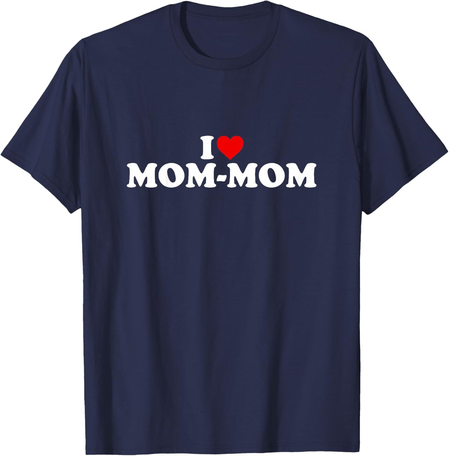 I Love Mom-Mom Shirt For Boy Girl Toddler Children Youth T-Shirt - T-Shirt | Navy