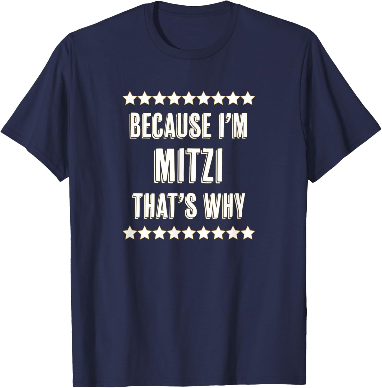 Because I'm - MITZI - That's Why | Funny Cute Name Gift T-Shirt - T-Shirt | Navy