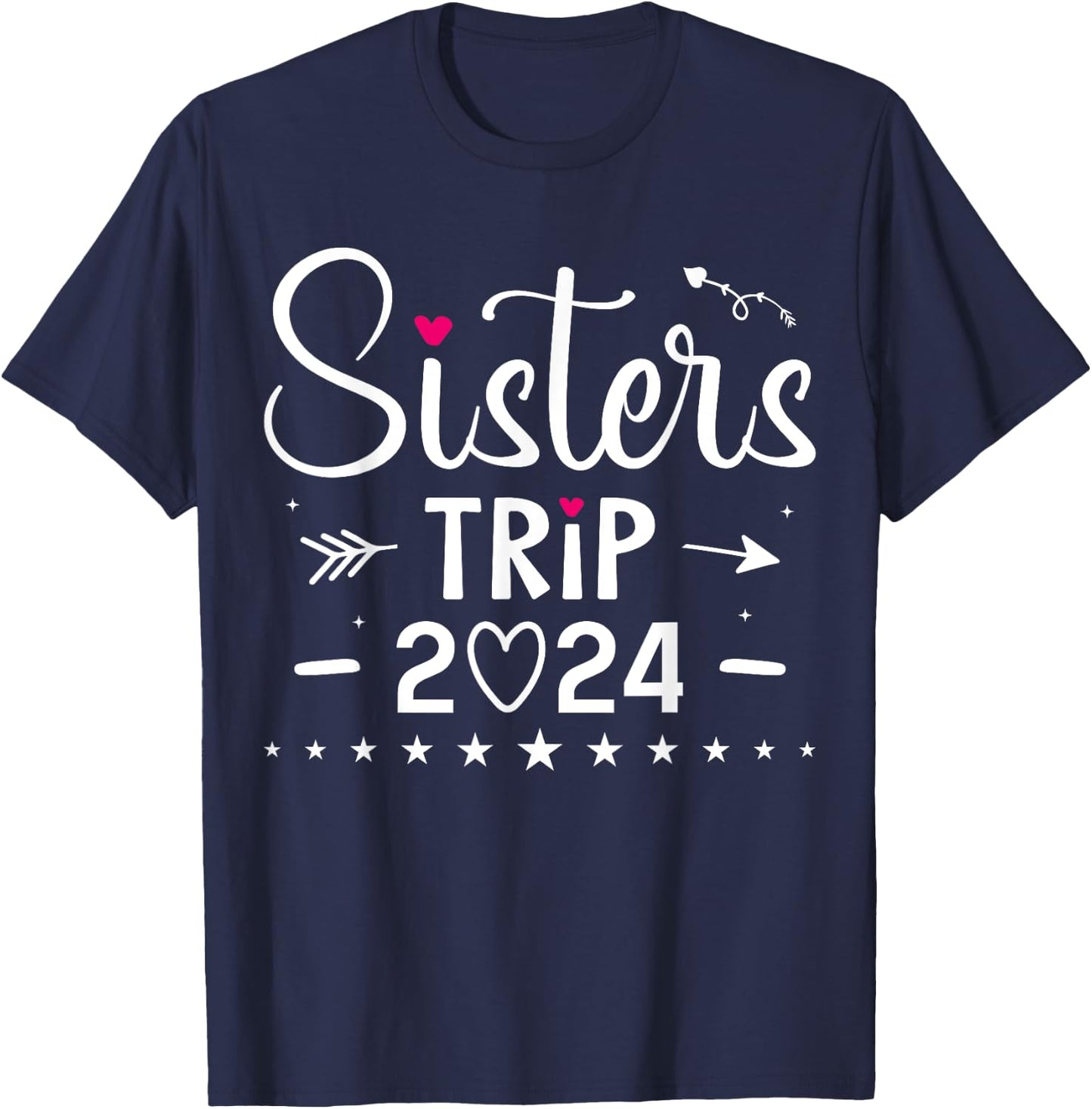 Sisters Trip 2024 Shirt Girls Road Trip 2024 Vacation Lovers T-Shirt - T-Shirt | Navy