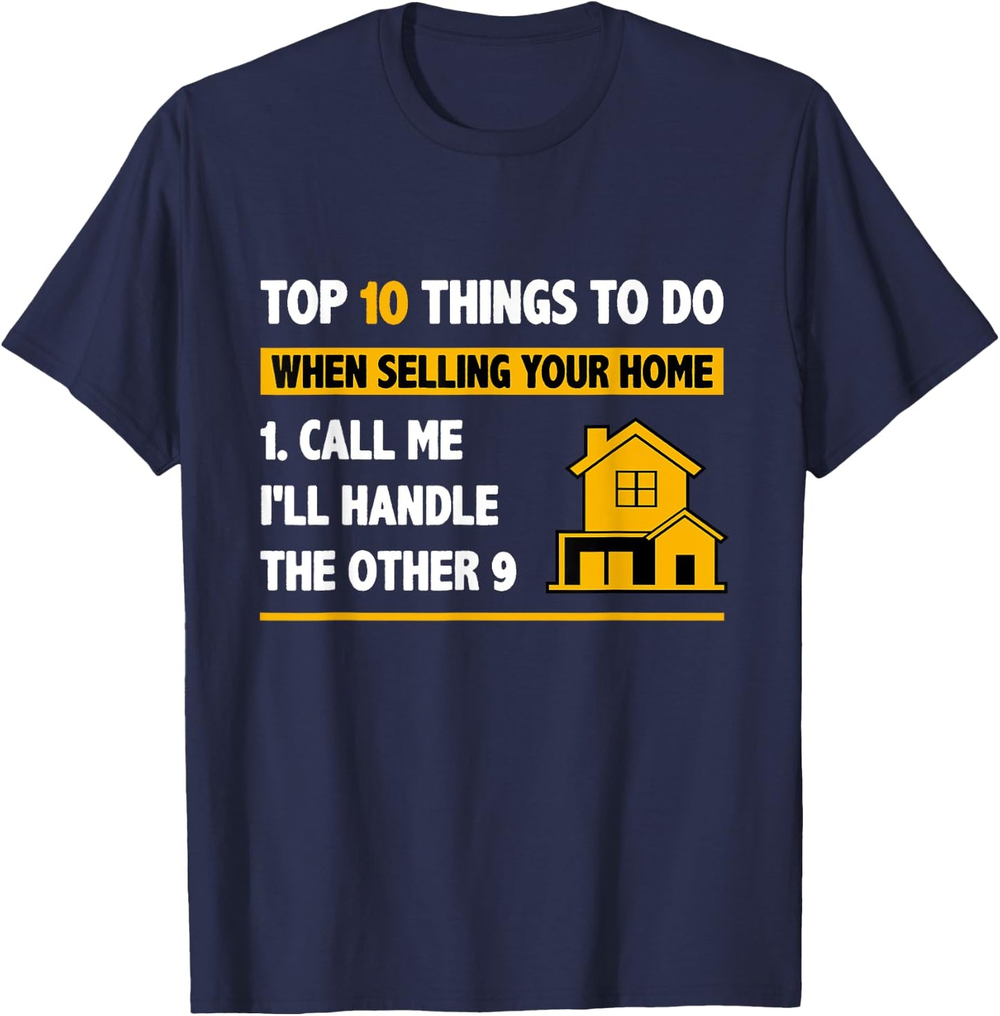 Top 10 Things To Do When Selling Your House - Funny Realtor T-Shirt - T-Shirt | Navy