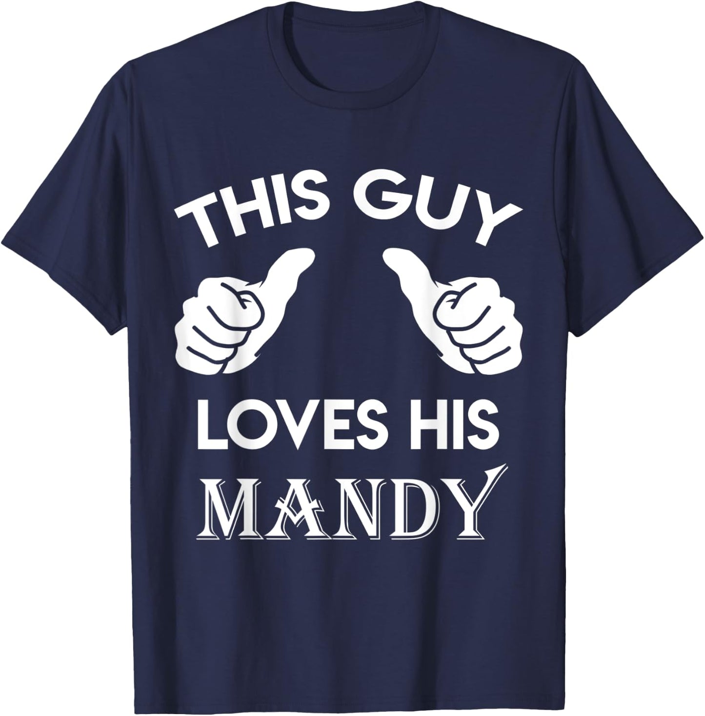 This guy loves his MANDY gift valentine heart belongs 3 T-Shirt - T-Shirt | Navy