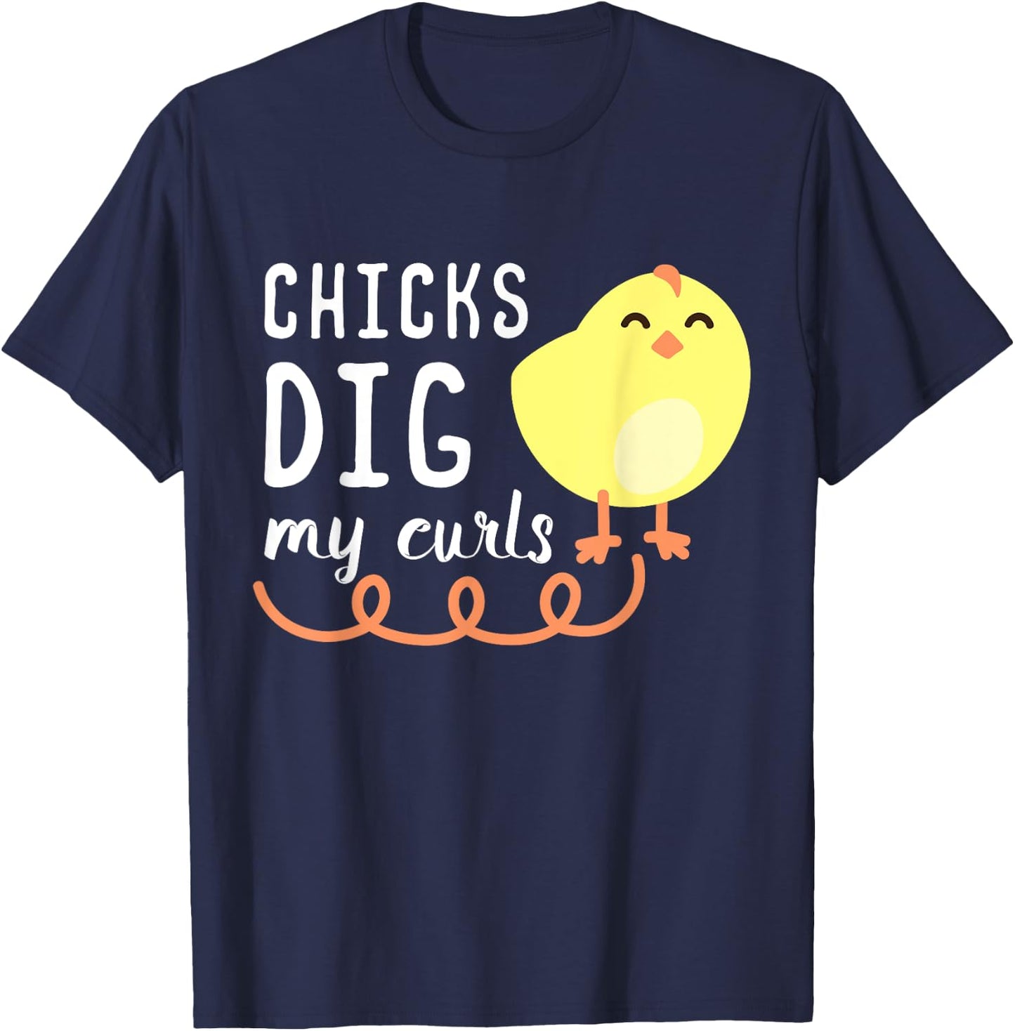 Chicks Dig My Curls Funny Chicken Lover Gift Children T-Shirt - T-Shirt | Navy