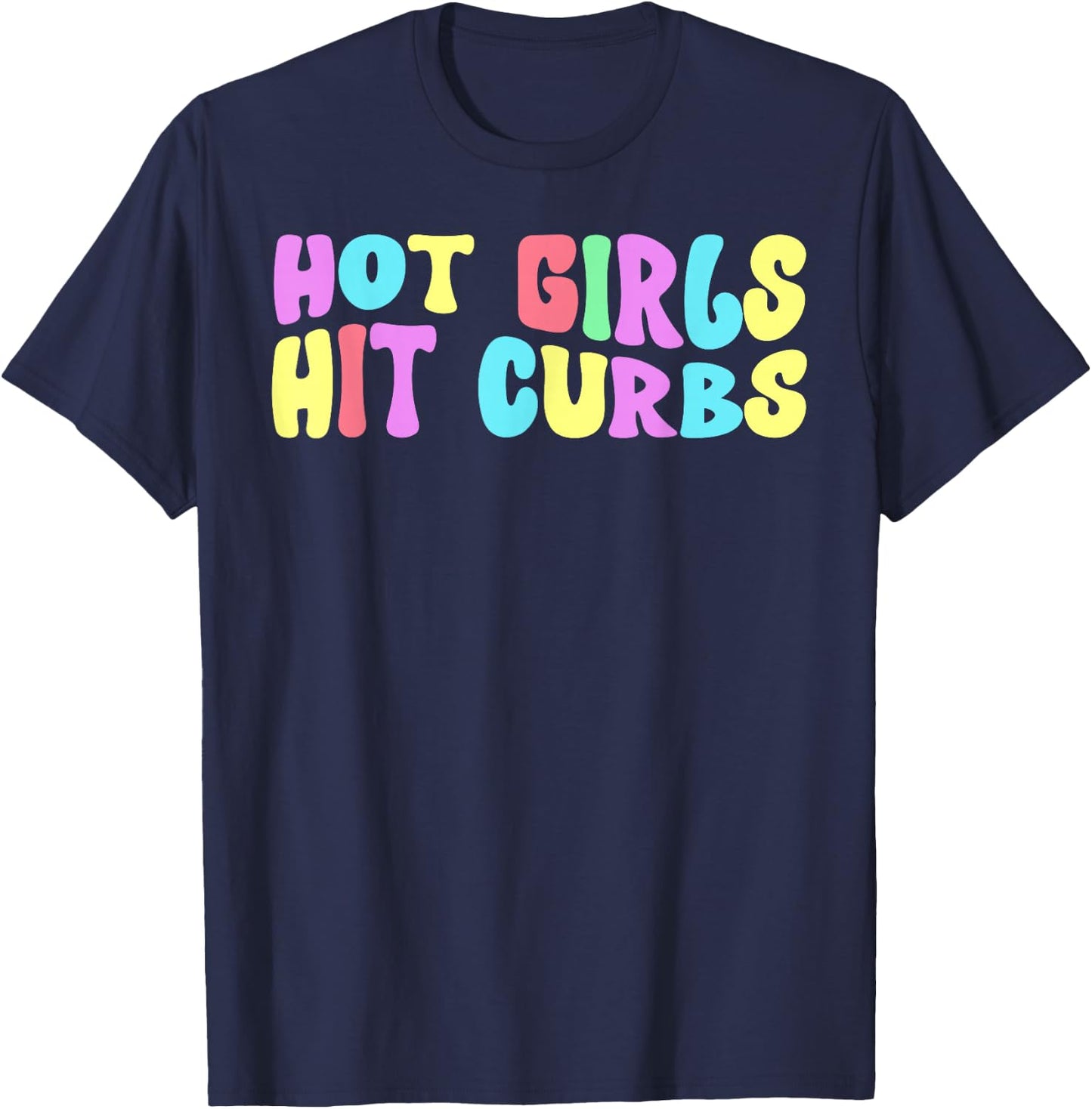 Hot Girls Hit Curbs Female Driver Meme T-Shirt - T-Shirt | Navy