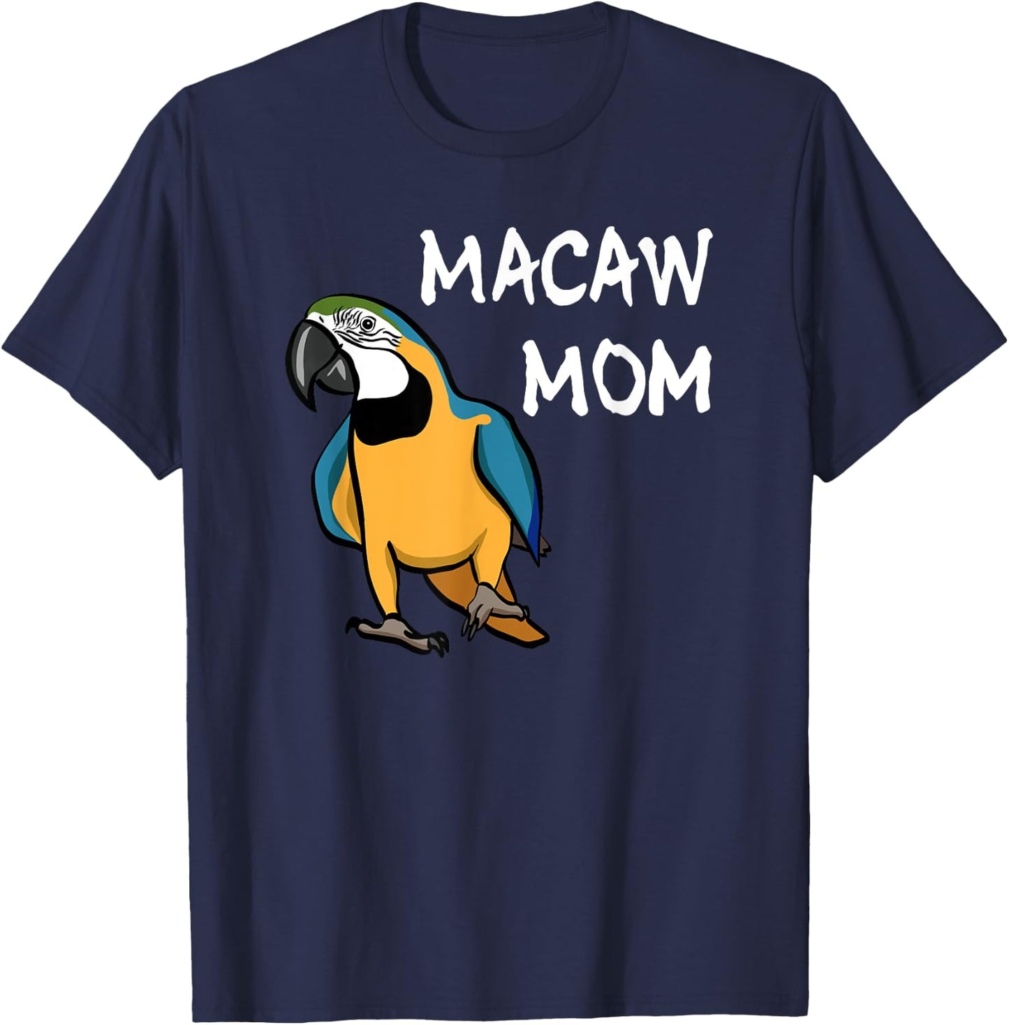Blue and Yellow Macaw Mom Parrot Mom Bird Lover Cute Parrot T-Shirt - T-Shirt | Navy