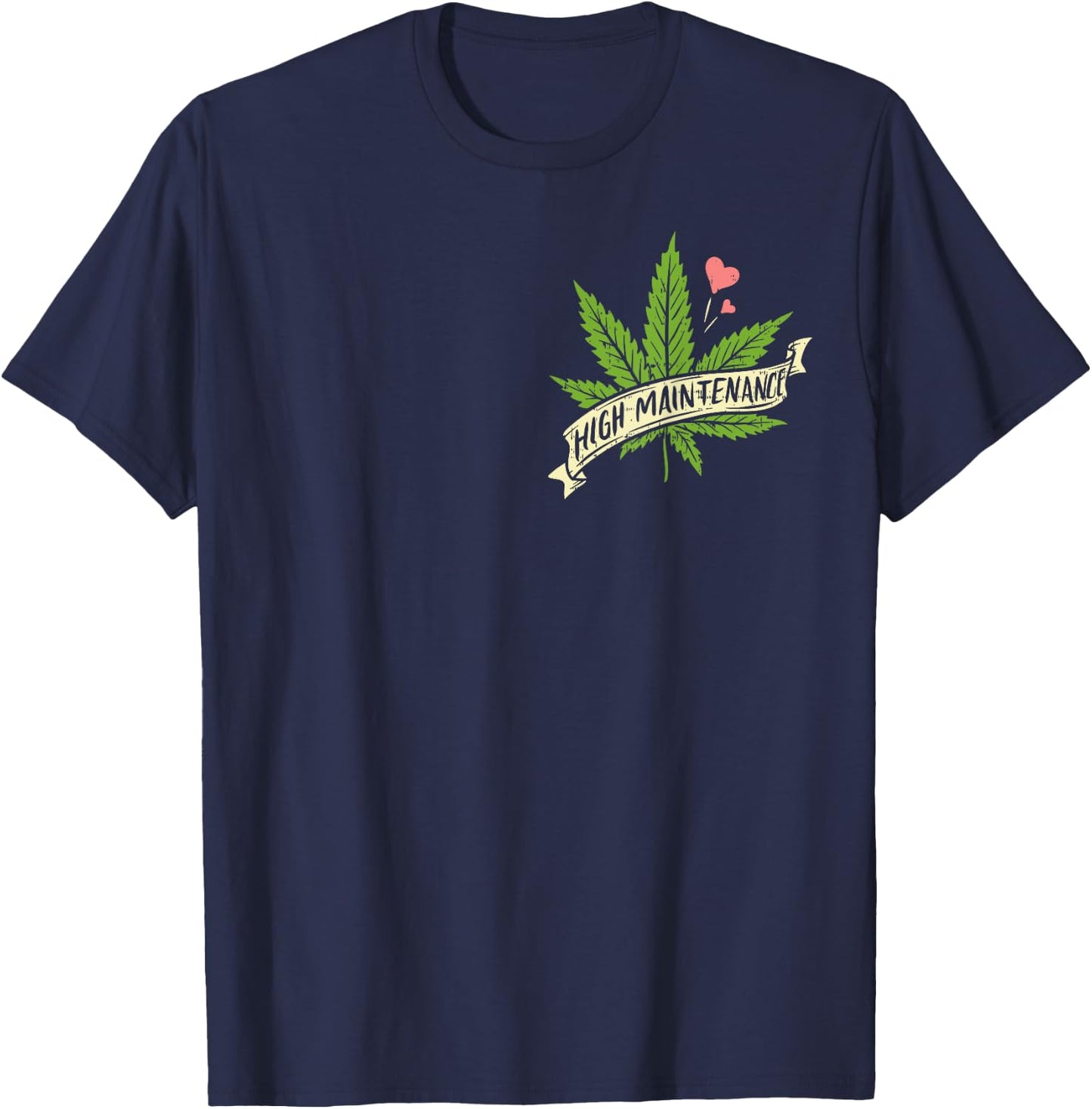 High Maintenance Weed Cannabis Pocket 420 THC Stoner Gift T-Shirt - T-Shirt | Navy