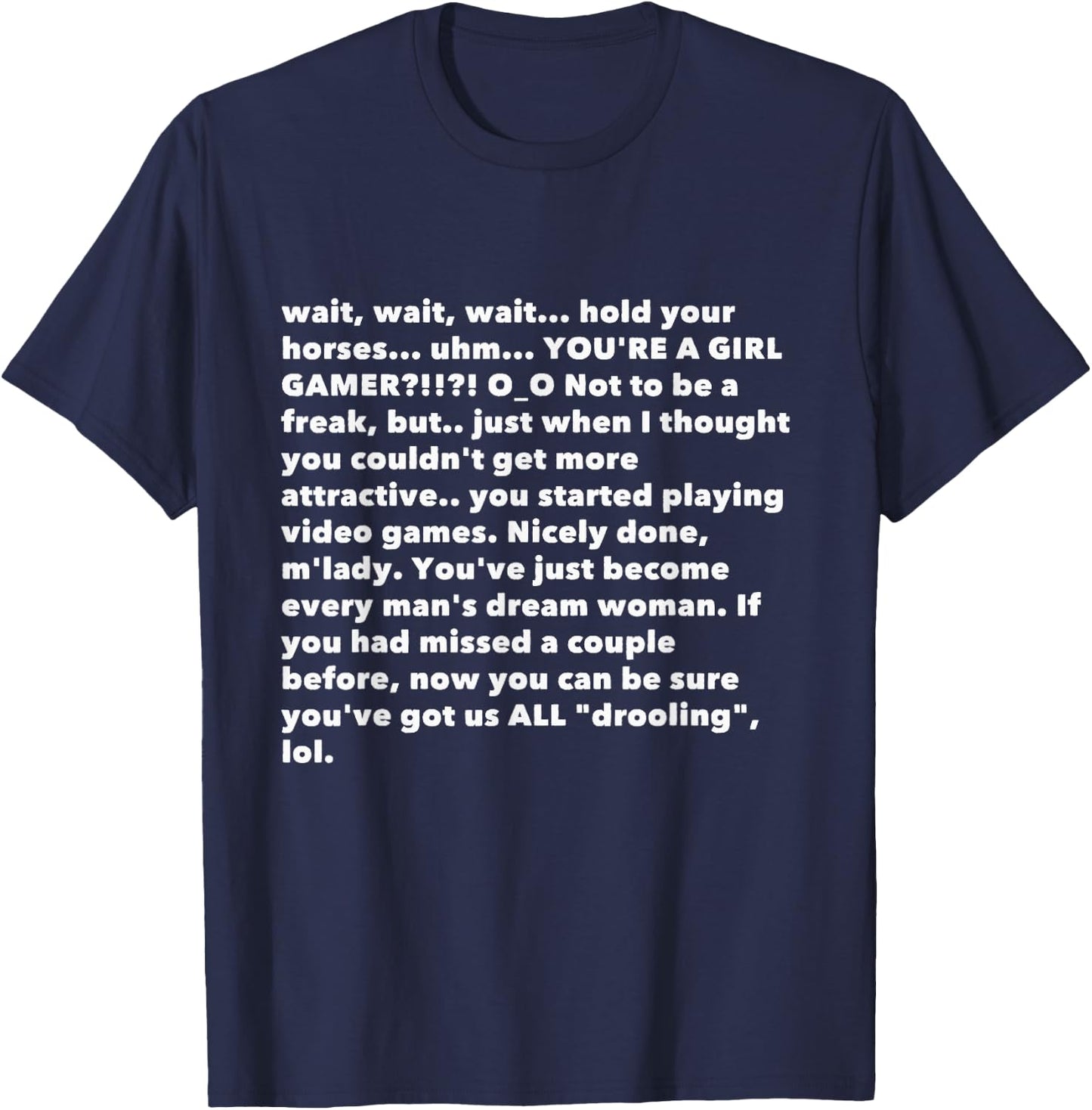 YOU'RE A GIRL GAMER?!!?! Funny Copypasta Meme T-Shirt - T-Shirt | Navy