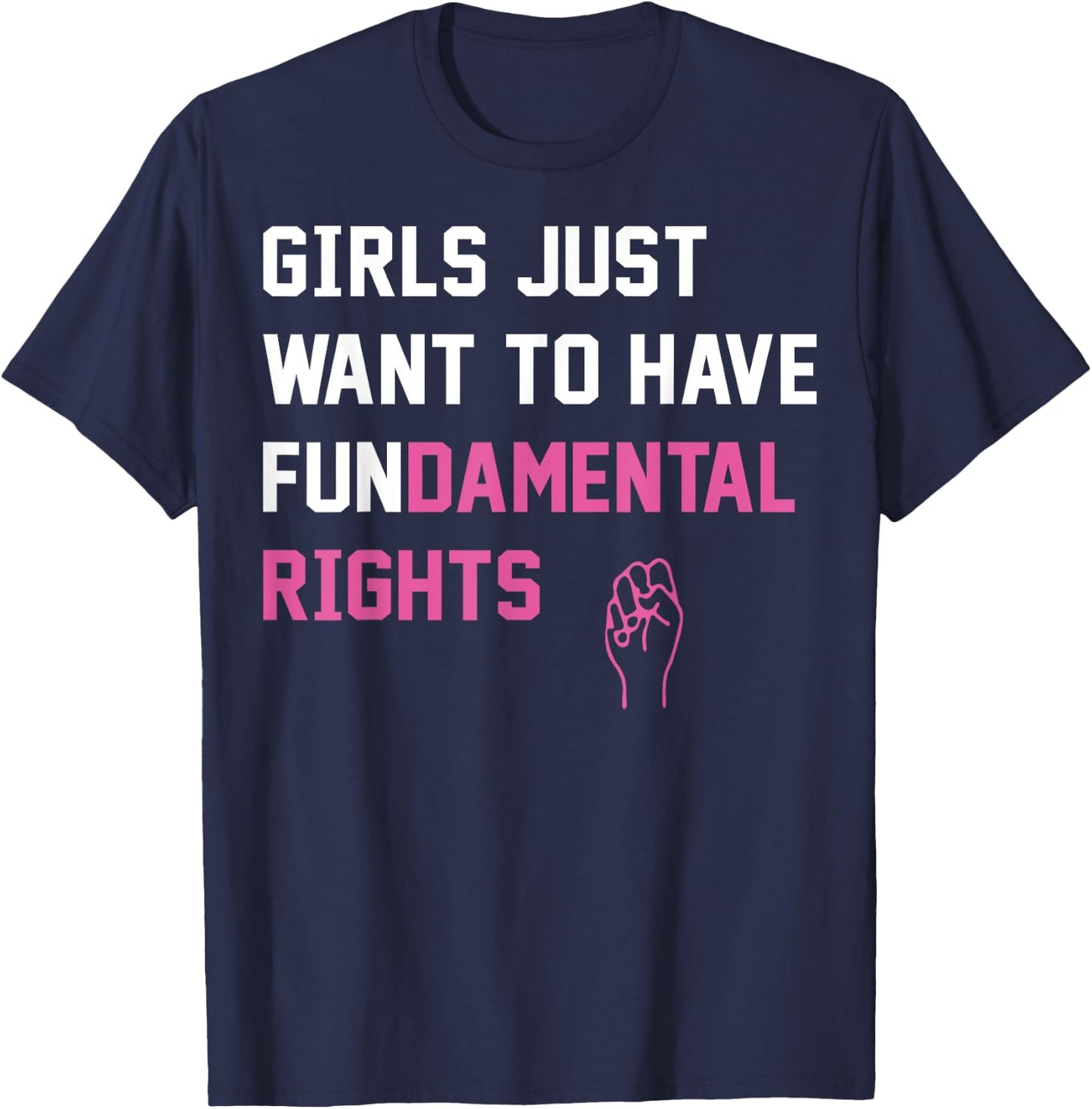 Girls Just want To Have Fundamental Rights T-Shirt - T-Shirt | Navy